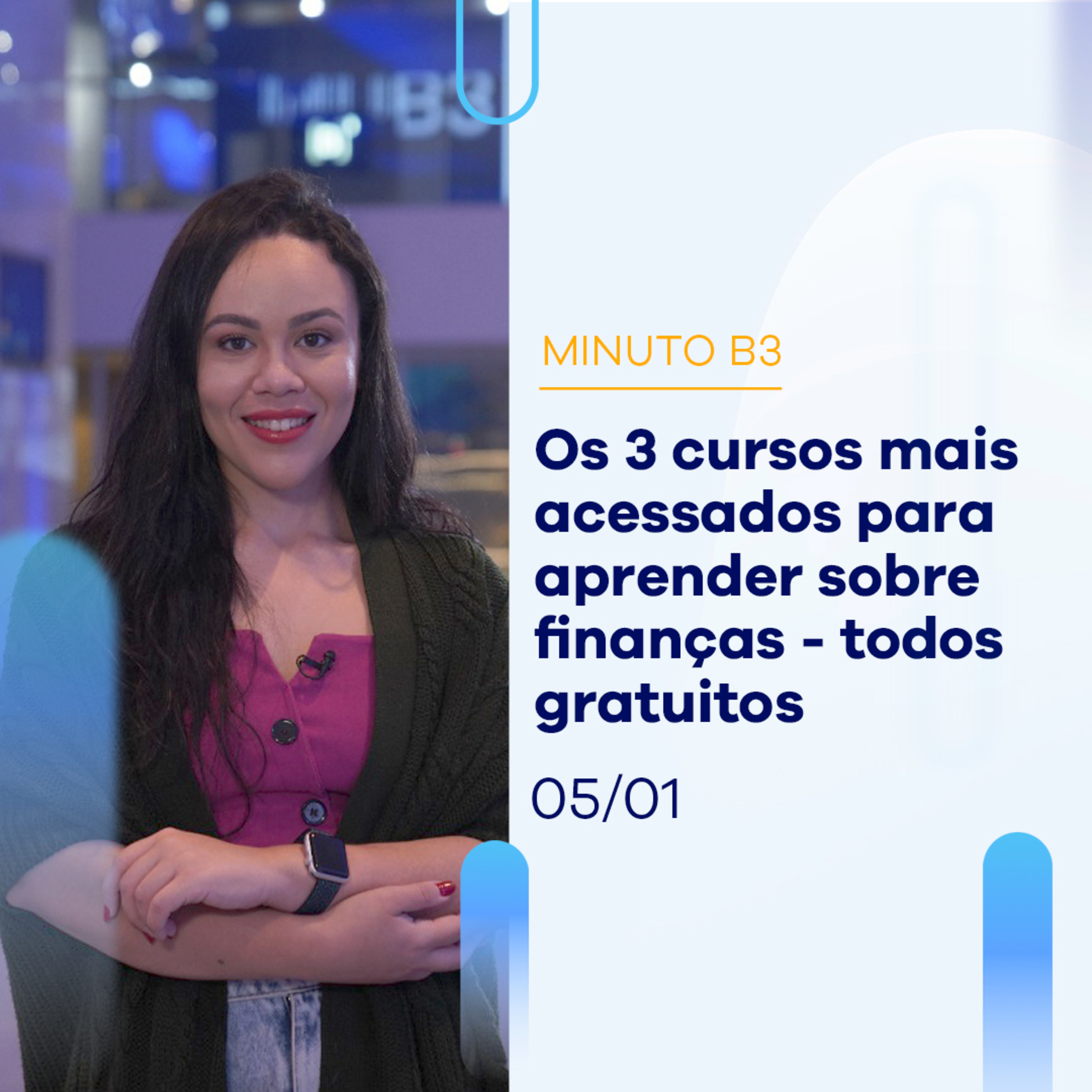 Os 3 cursos de educação financeira da B3 mais acessados | Minuto B3 - 05/01 episode artwork