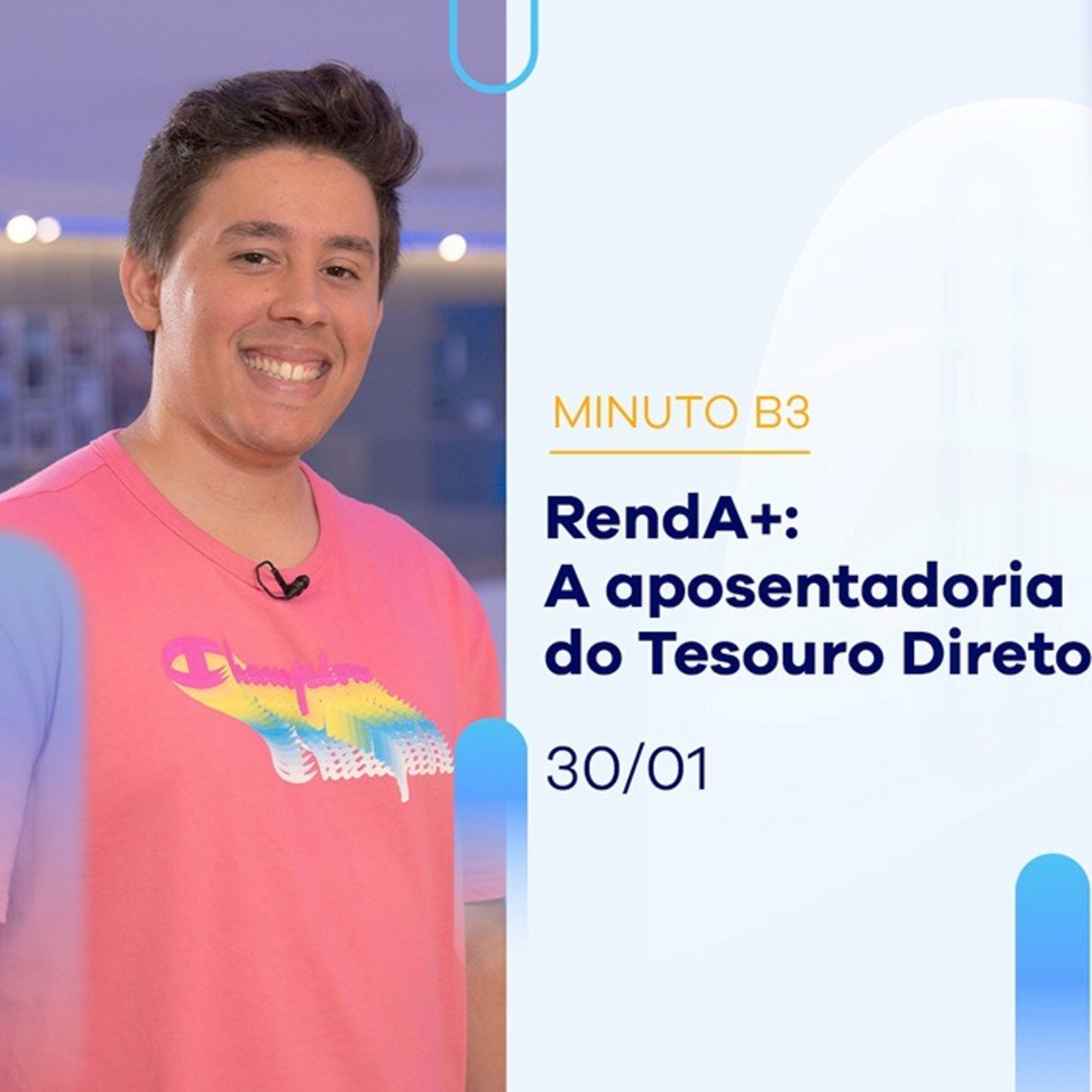 RendA+: O título para complementar a aposentadoria. Veja como começar a investir com R$ 30 | Minuto B3 - 30/01 episode artwork