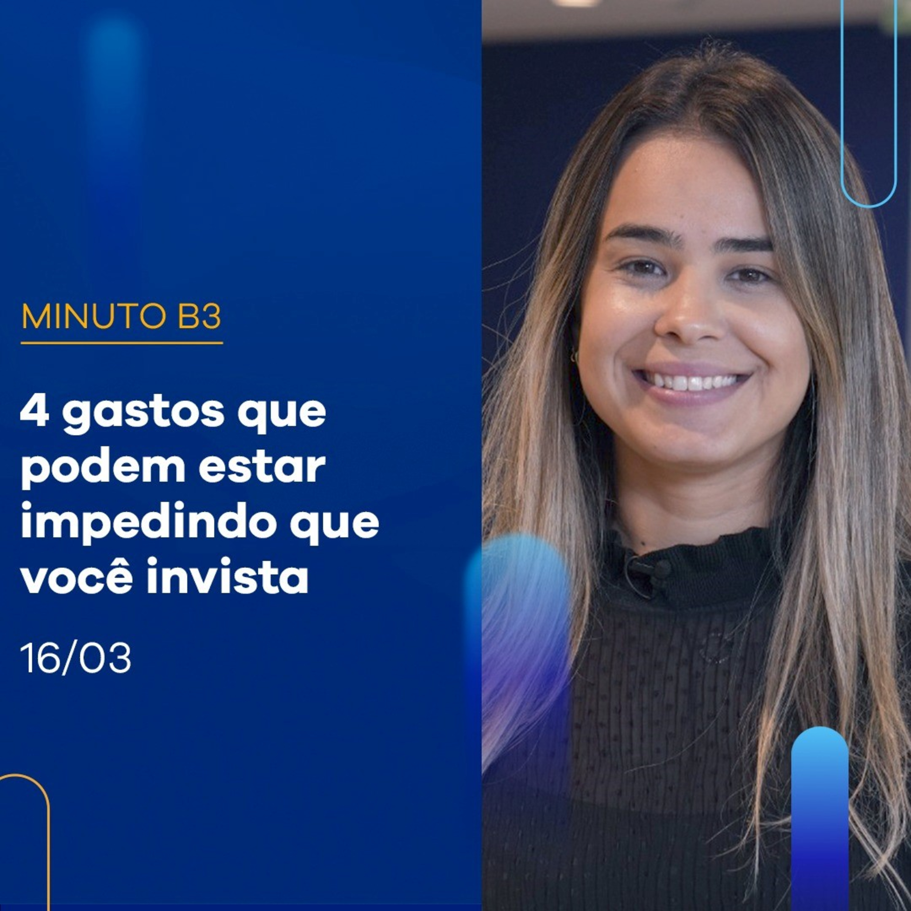 Conheça 4 gastos que podem estar impedindo que você invista | Minuto B3 16-03 episode artwork