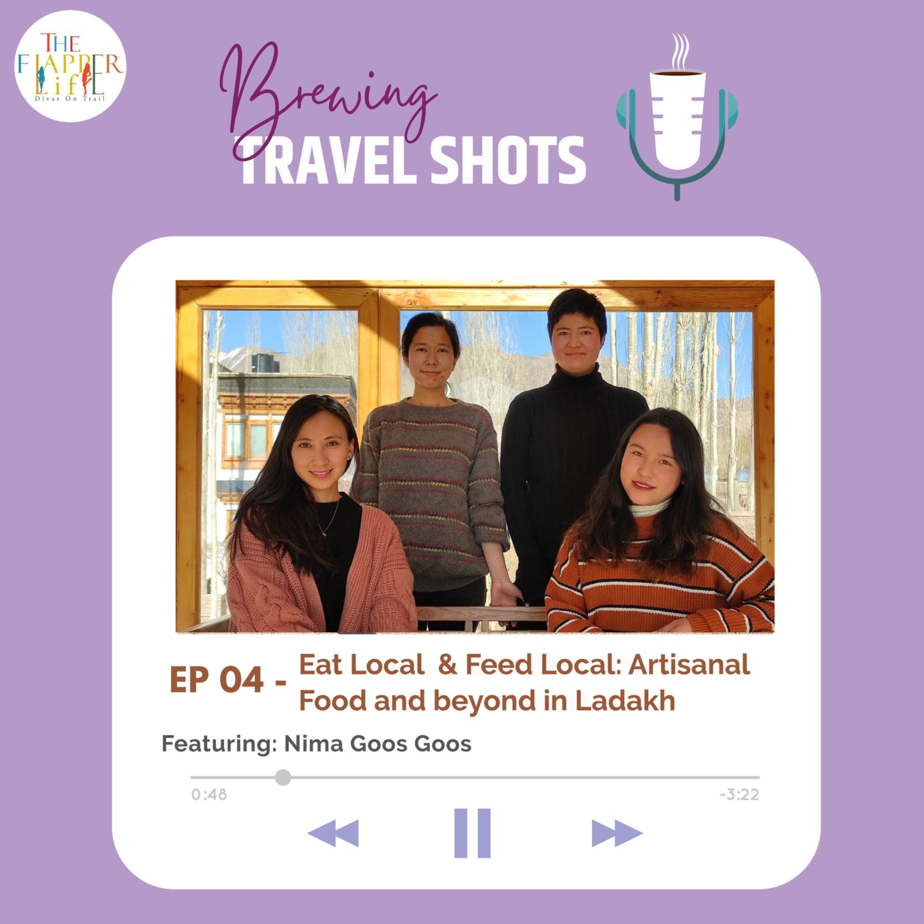 Episode 4 - Eat Local & Feed Local - Artisanal Food and beyond in Ladakh