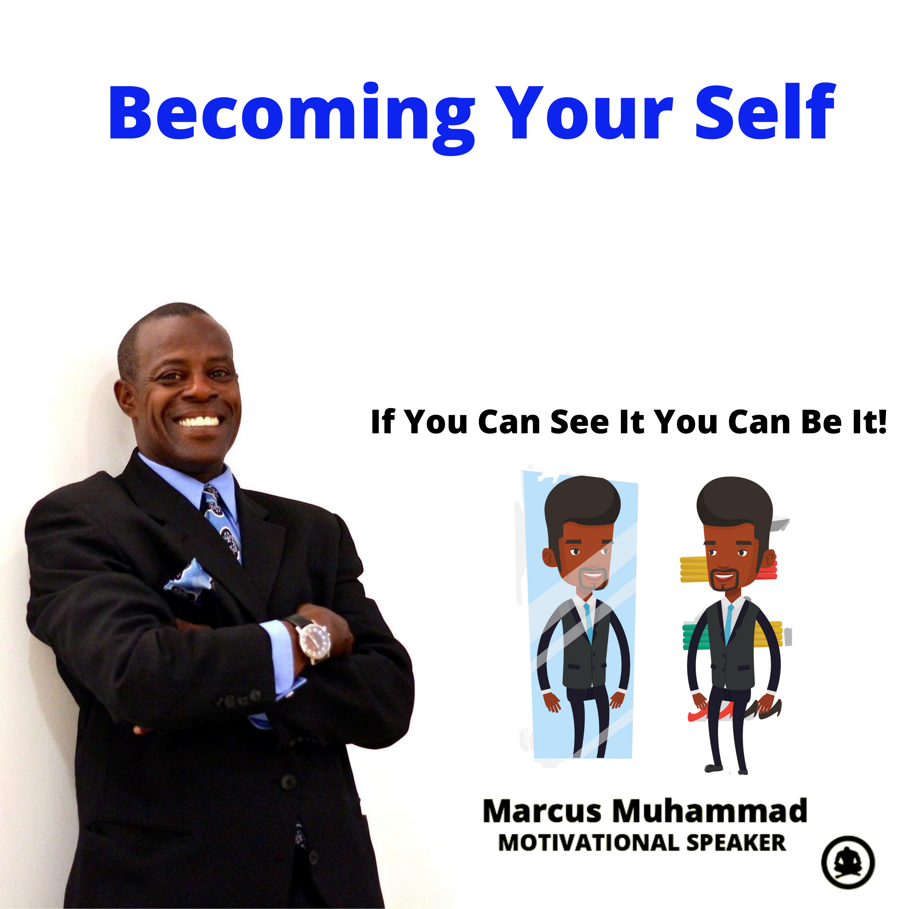 Becoming Yourself w/ Marcus Muhammad