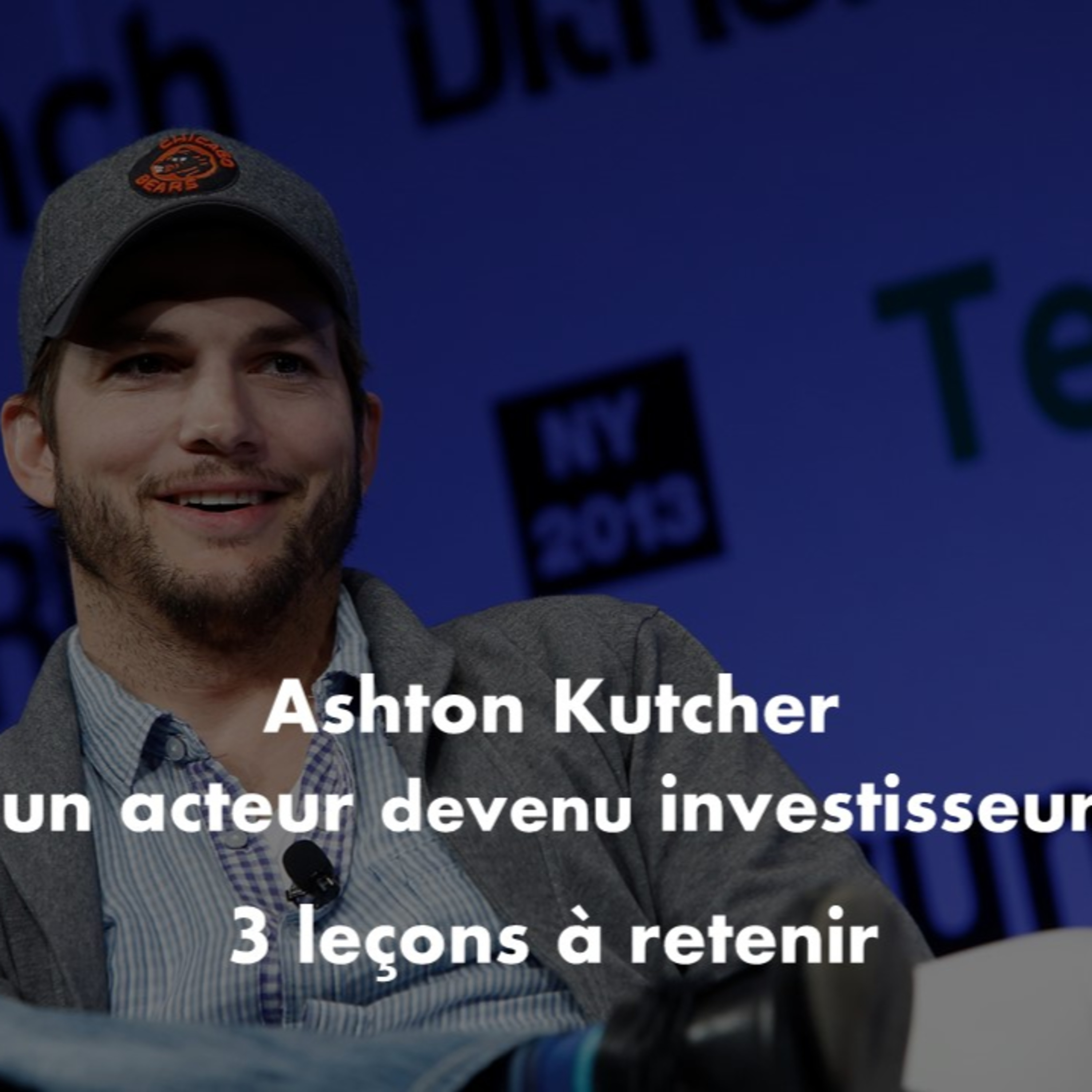 Ashton Kutcher, un acteur devenu investisseur : 3 leçons à retenir episode artwork