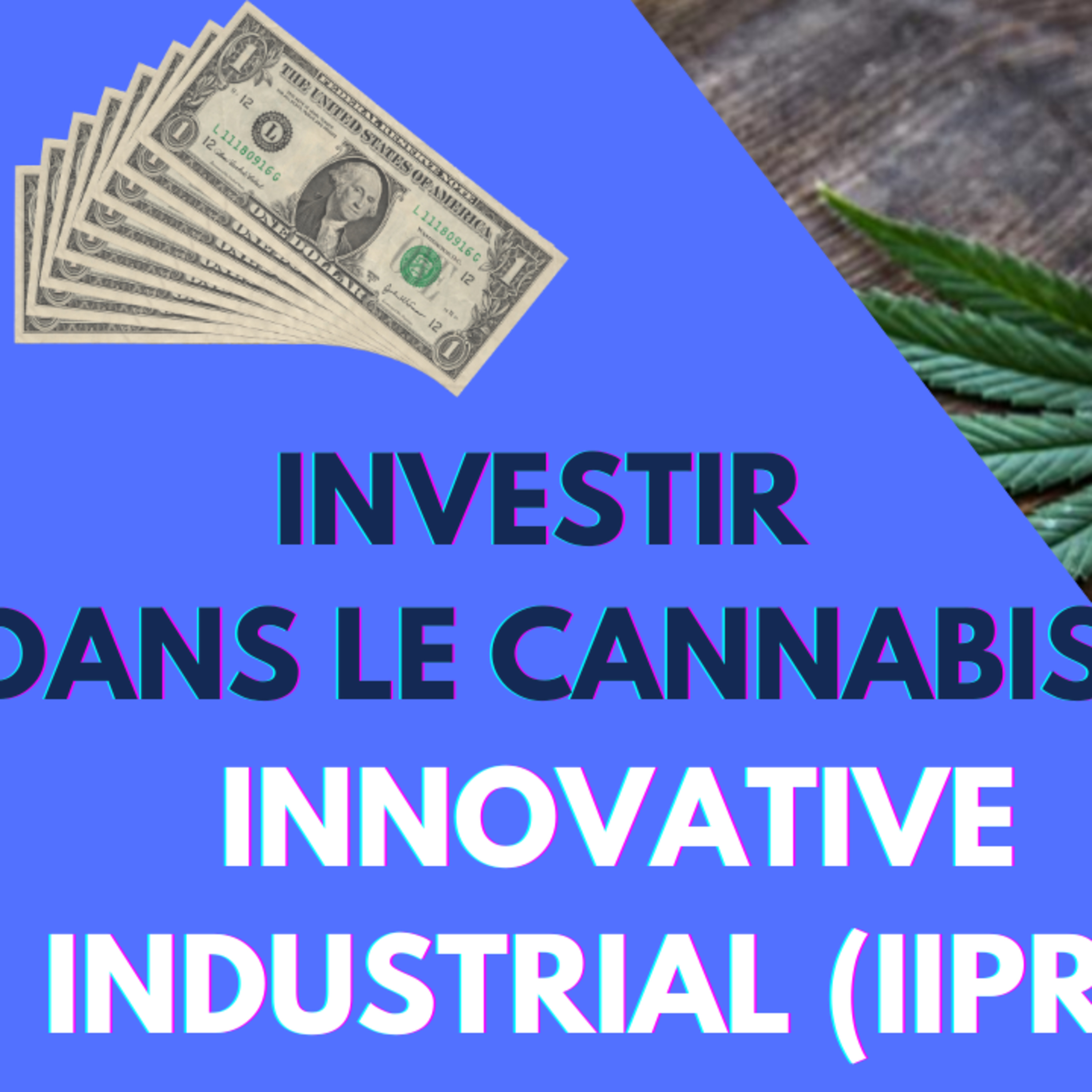 Investir dans le business du Cannabis avec Innovative Industrial Properties