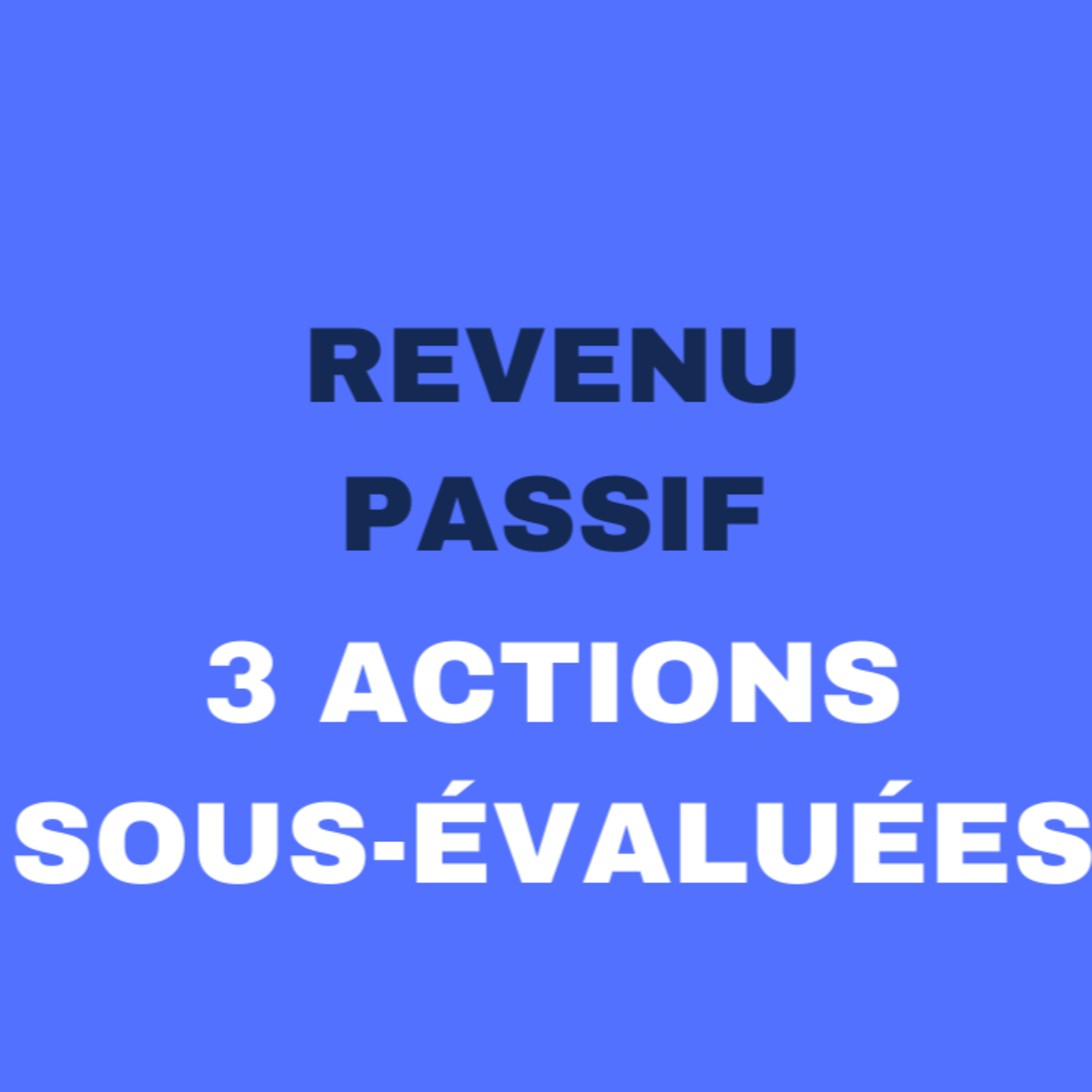 3 actions sous-évaluées pour se construire un revenu passif episode artwork