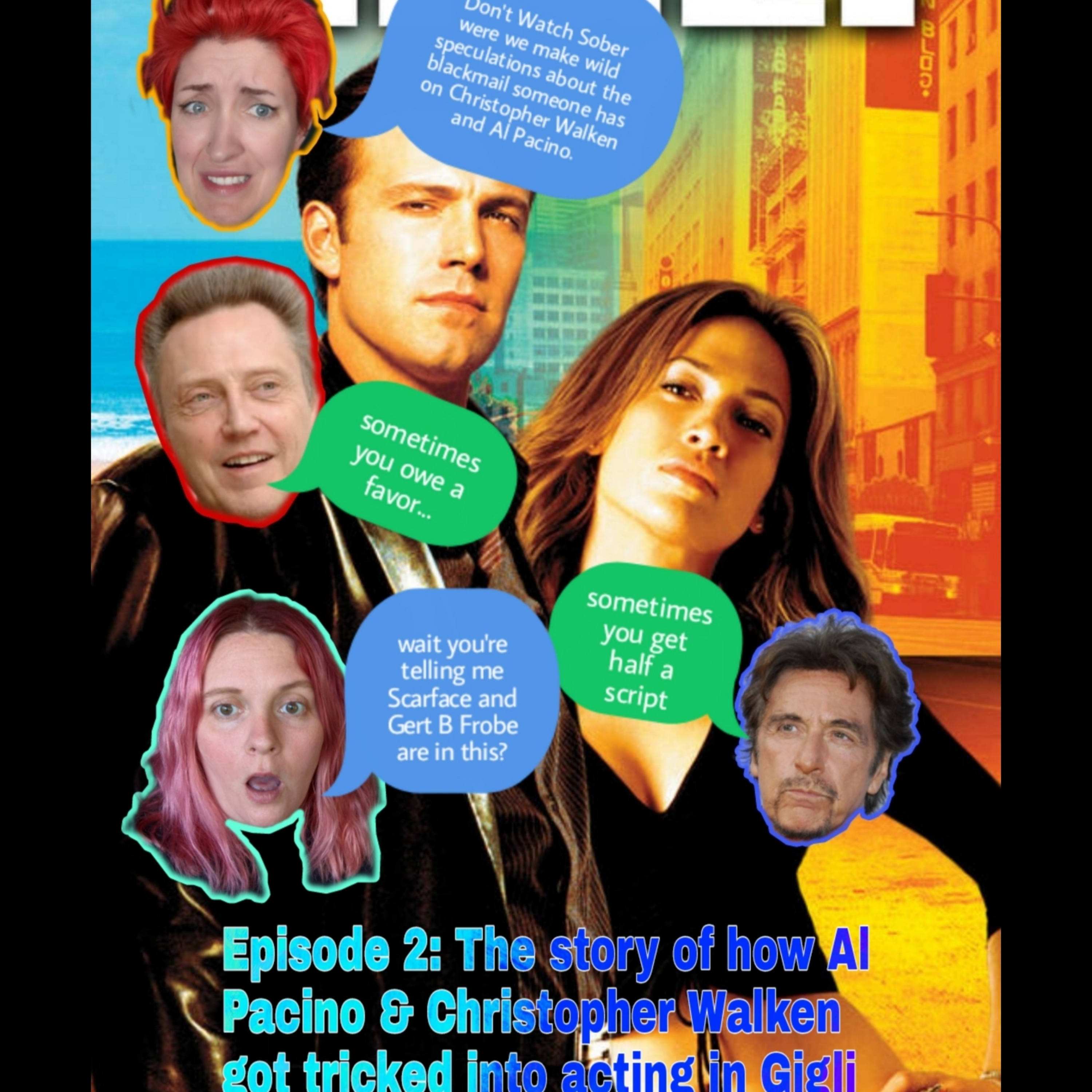 The Story of How Al Pacino & Christopher Walken Got Tricked Into Acting In Gigli episode artwork