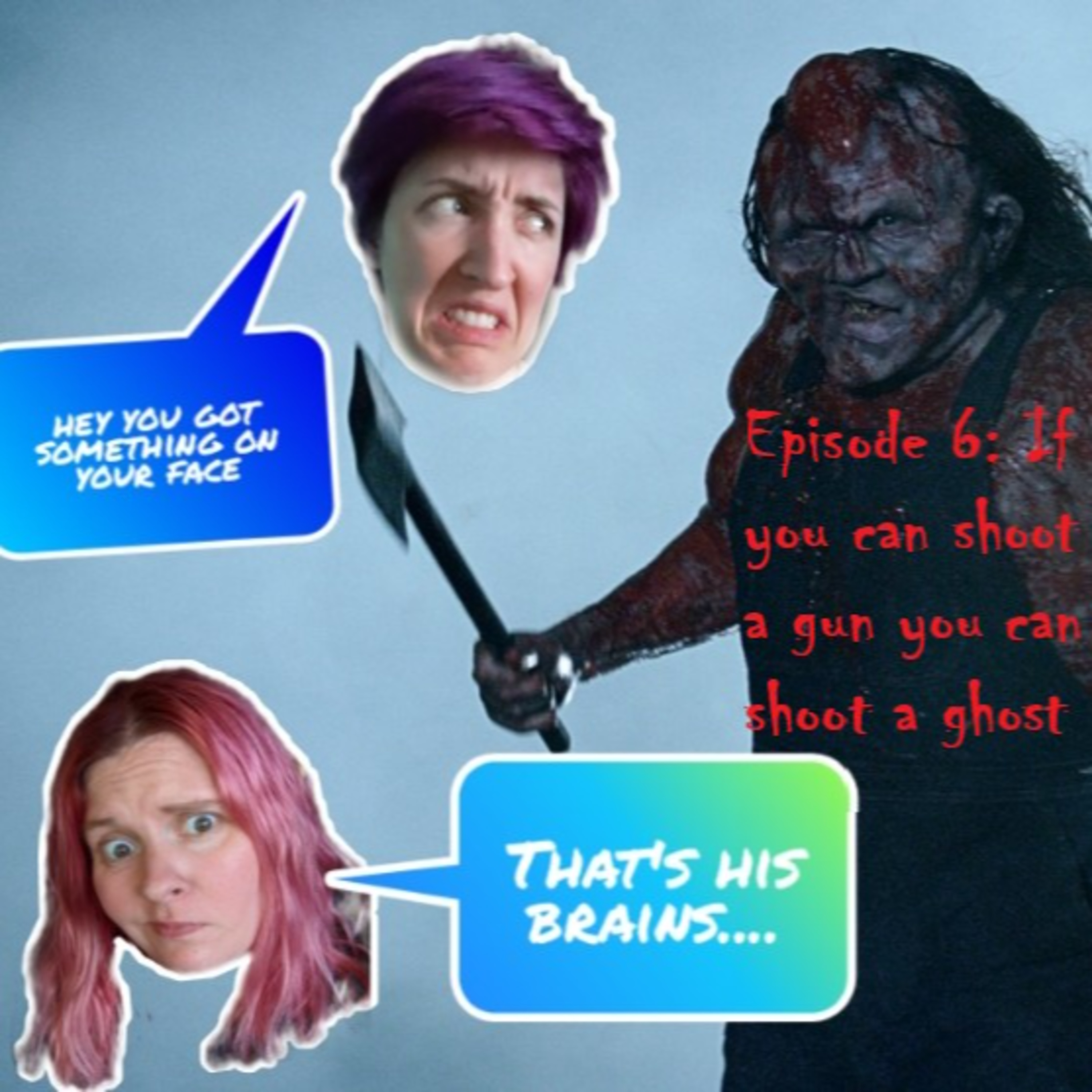 If You Can Shoot A Gun You Can Shoot A Ghost episode artwork