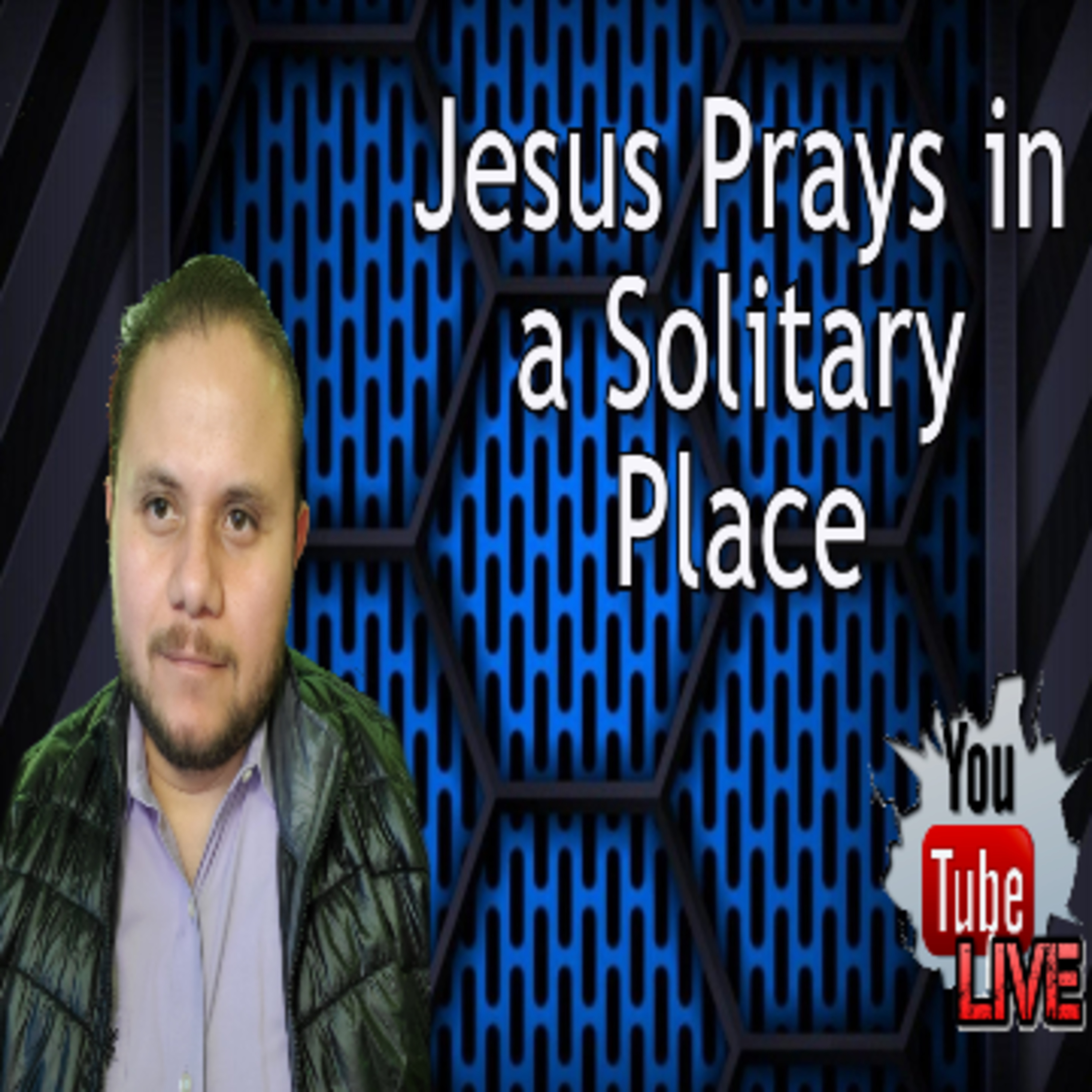 Jesus Prays in a Solitary Place episode artwork