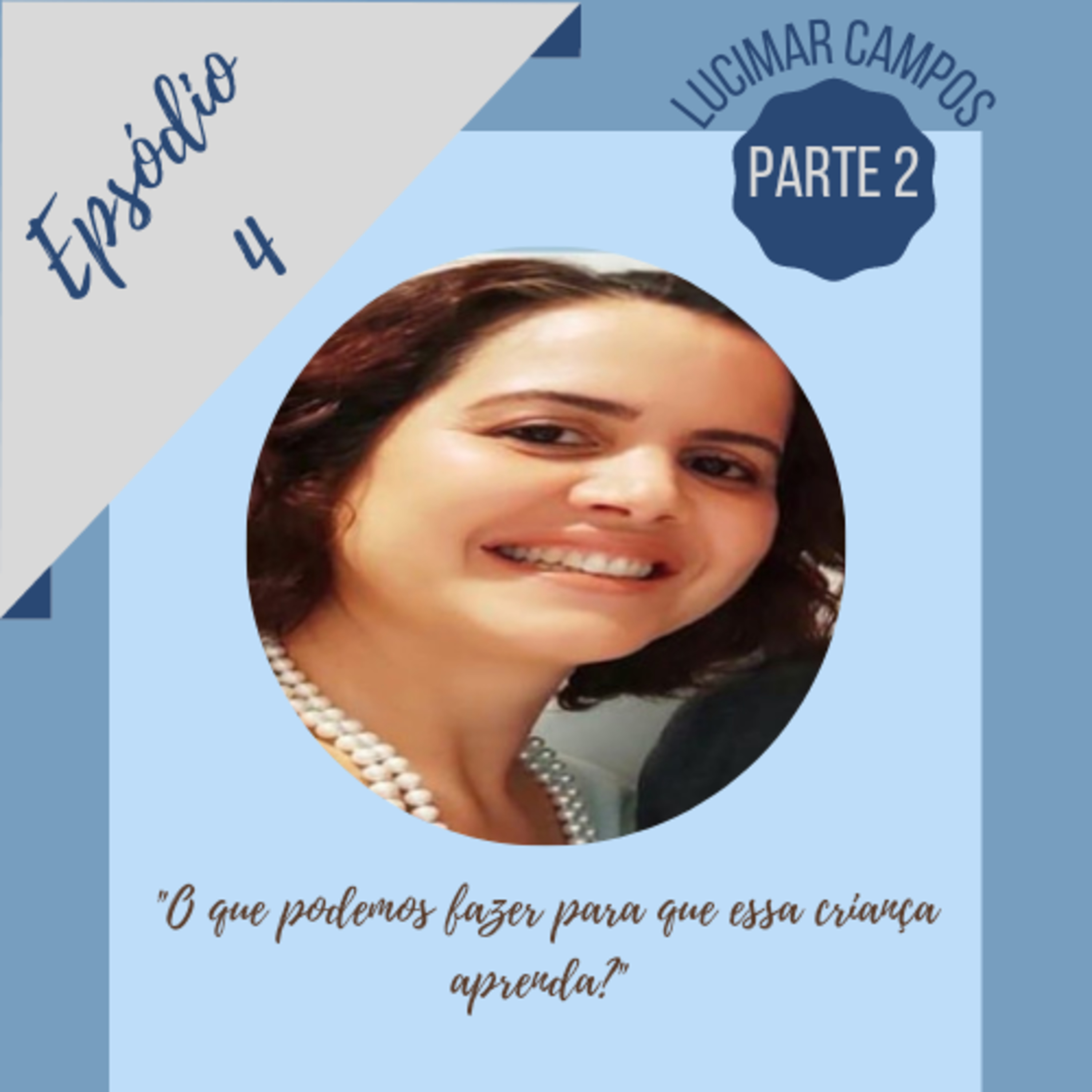 Bate-papo com Lucimar Campos (parte 2) episode artwork