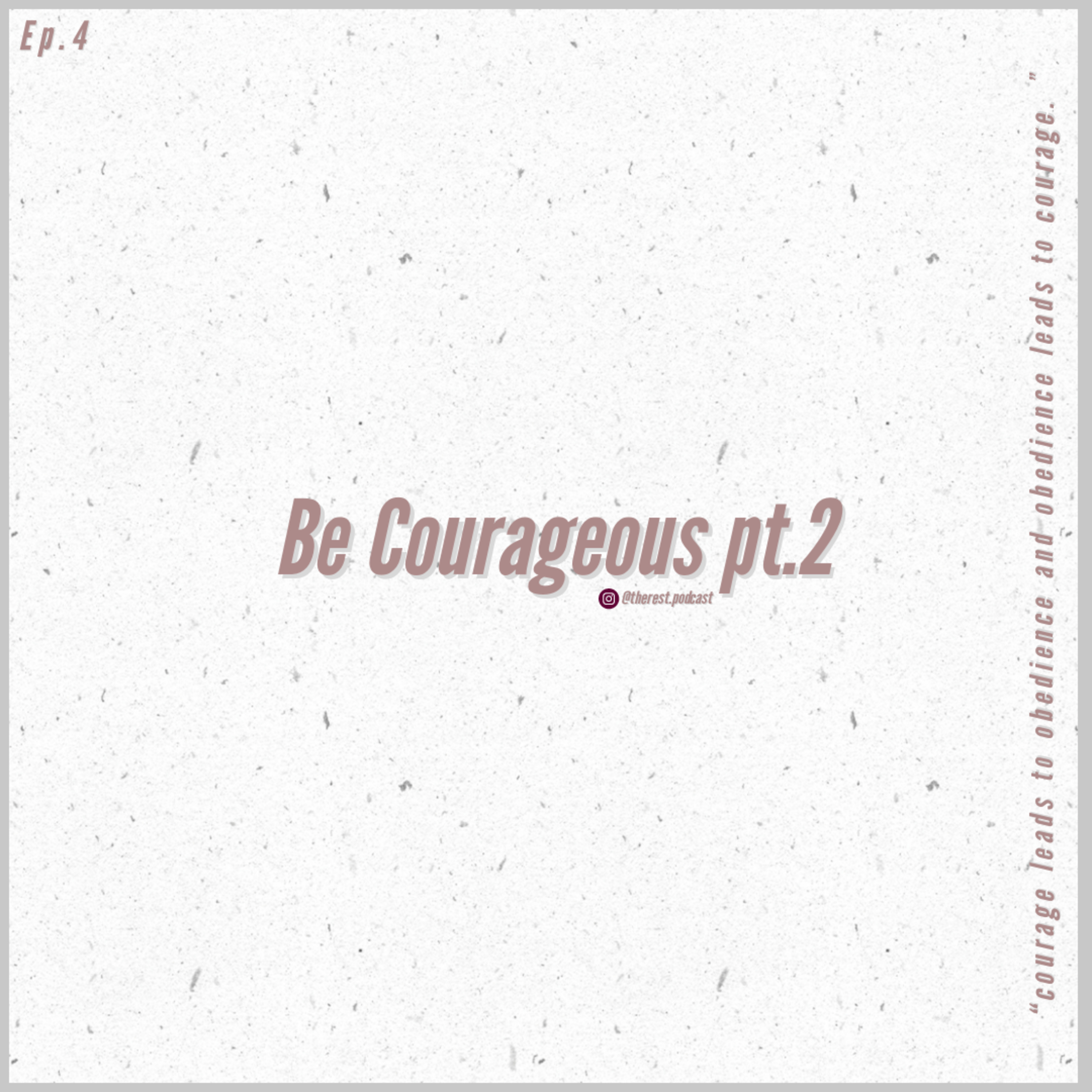 BE COURAGEOUS✊! pt.2 episode artwork