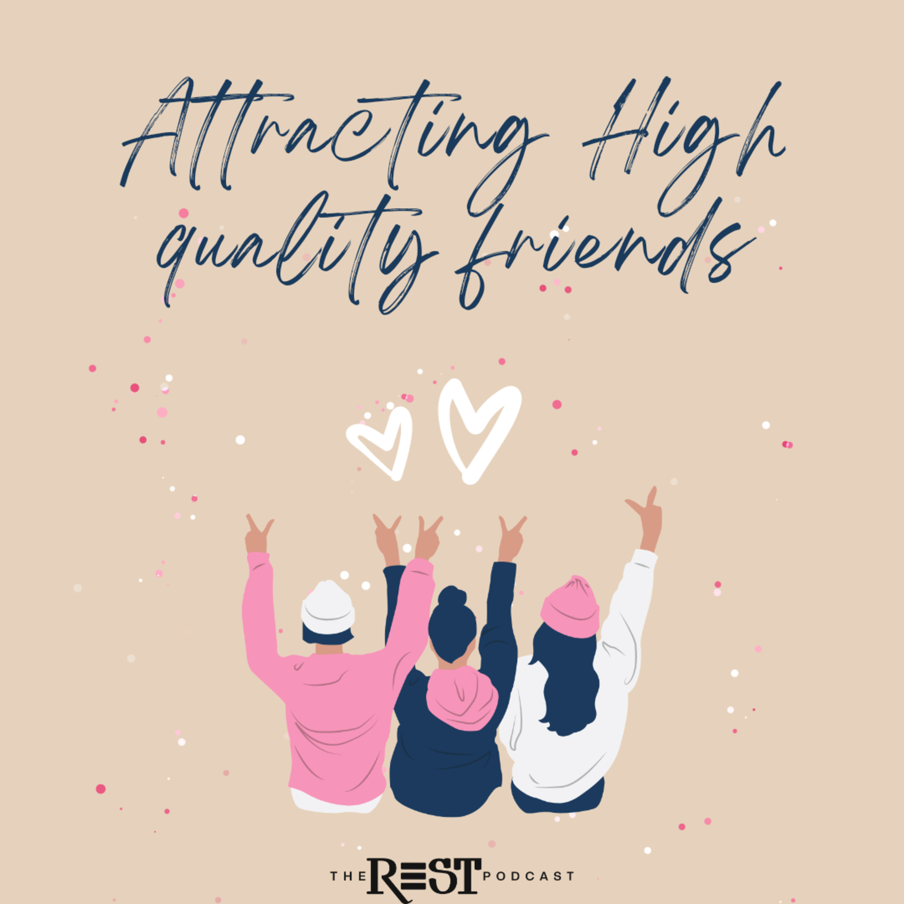 ATTRACTING HIGH QUALITY FRIENDS ❤️ episode artwork