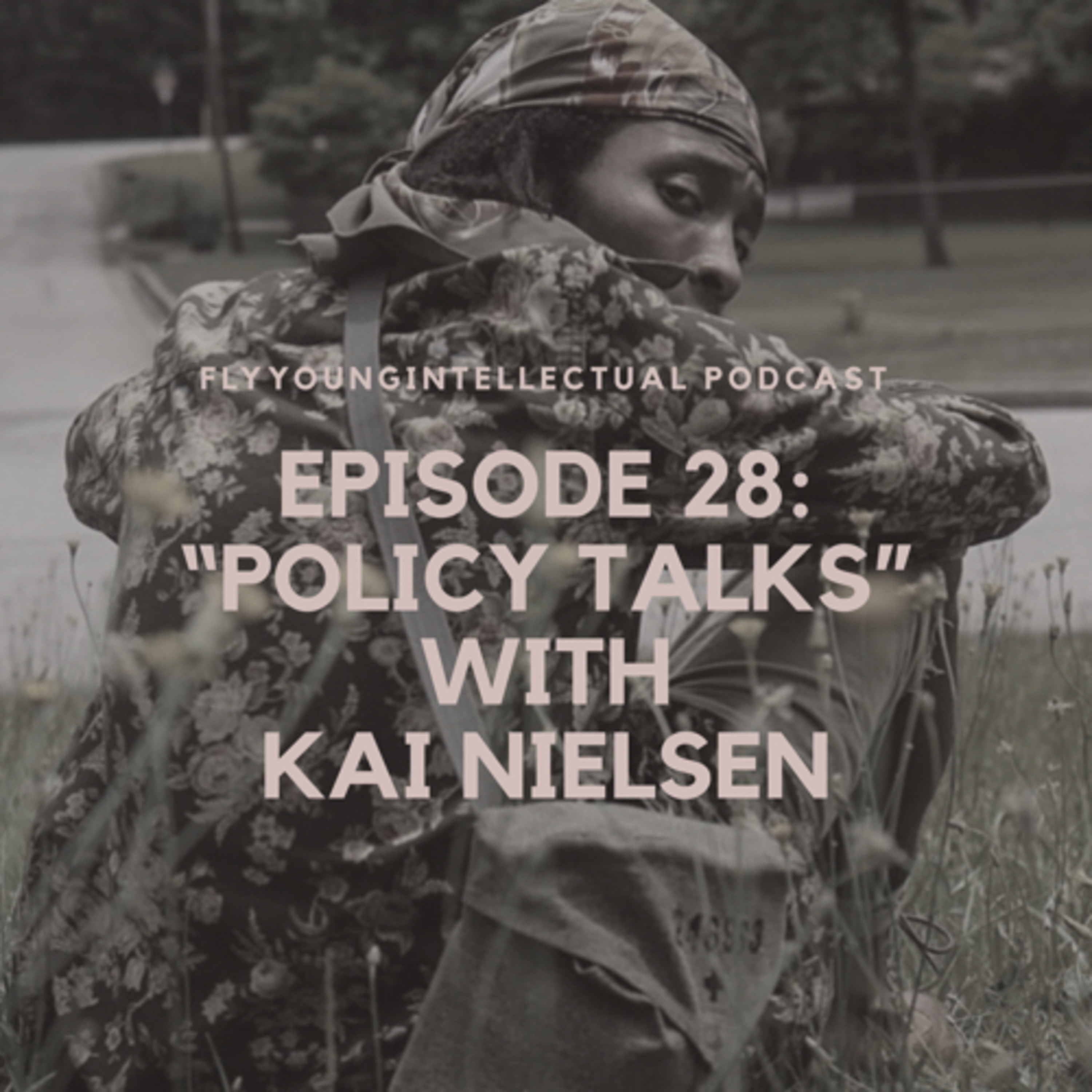 Episode 28: “Policy Talks” with Kai Nielsen