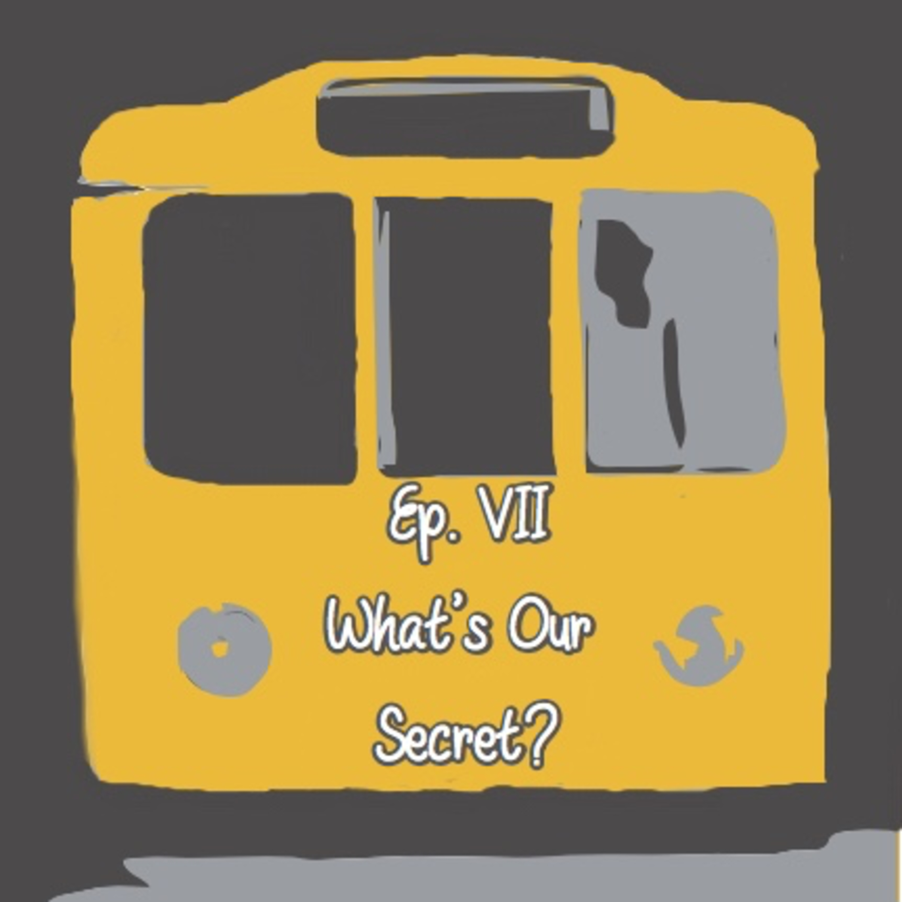 Episode 7: What's Our Secret? Episode 7: What's Our Secret?