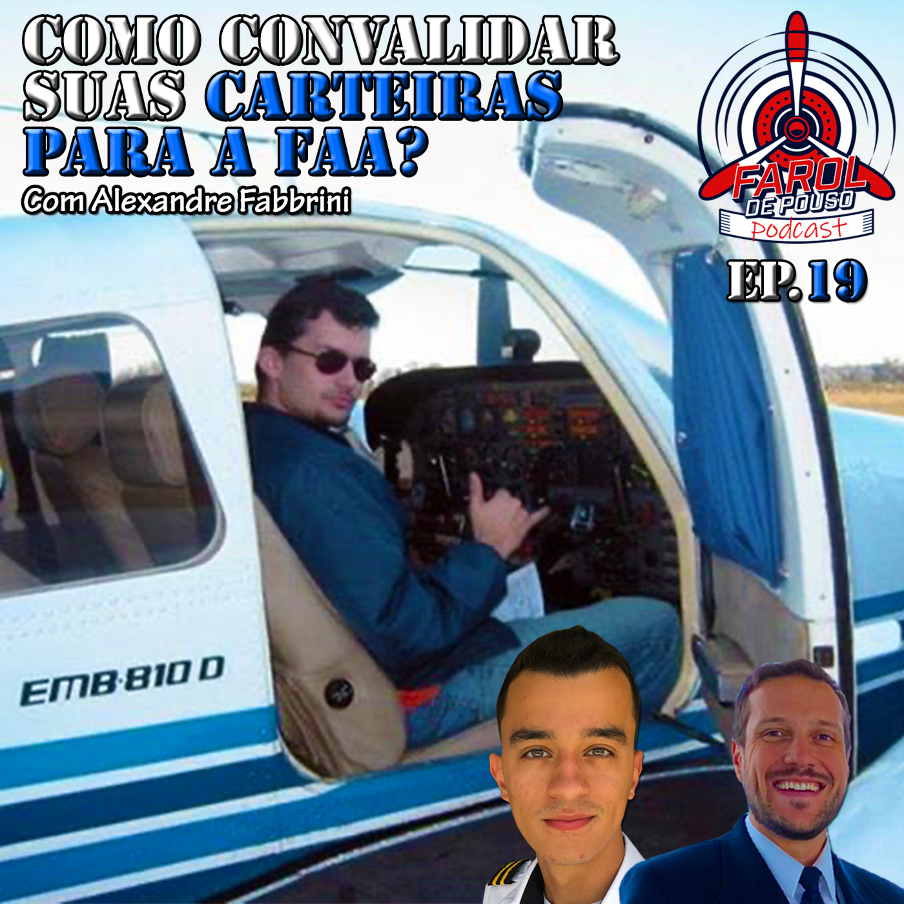 Farol de Pouso 19 - Como Convalidar Suas Carteiras para a FAA? episode artwork