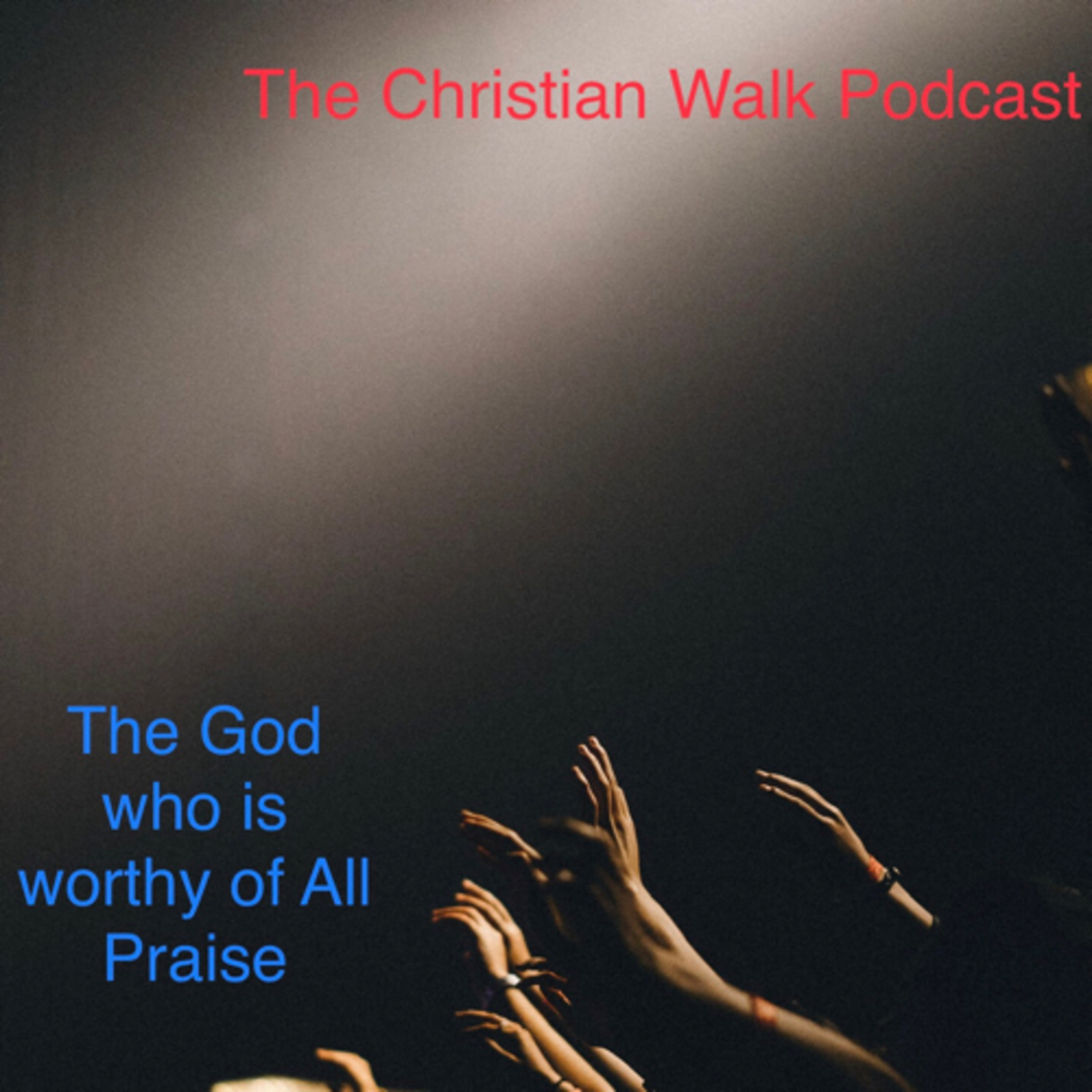 The Christian Walk Podcast