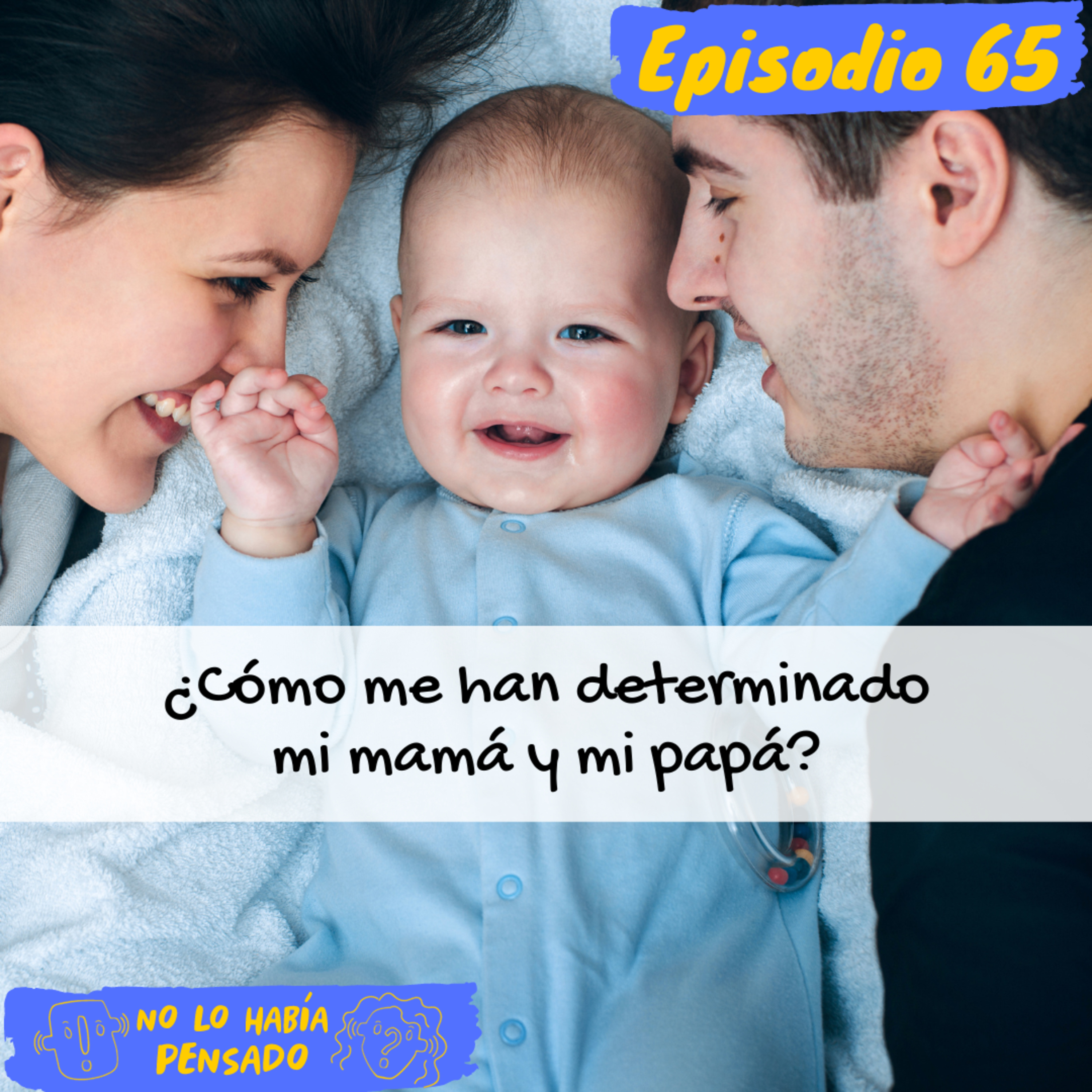¿Cómo me han determinado mi mamá y mi papá? | Crianza episode artwork