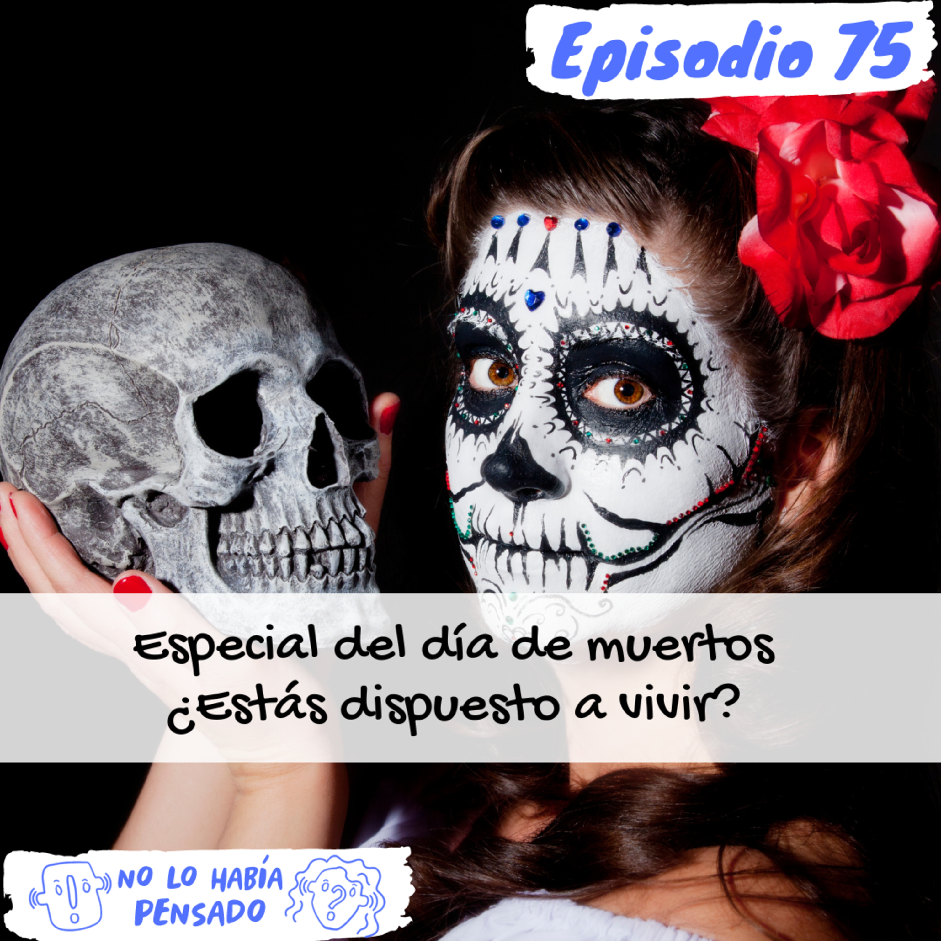 Especial del día de muertos ¿estás dispuesto a vivir? episode artwork