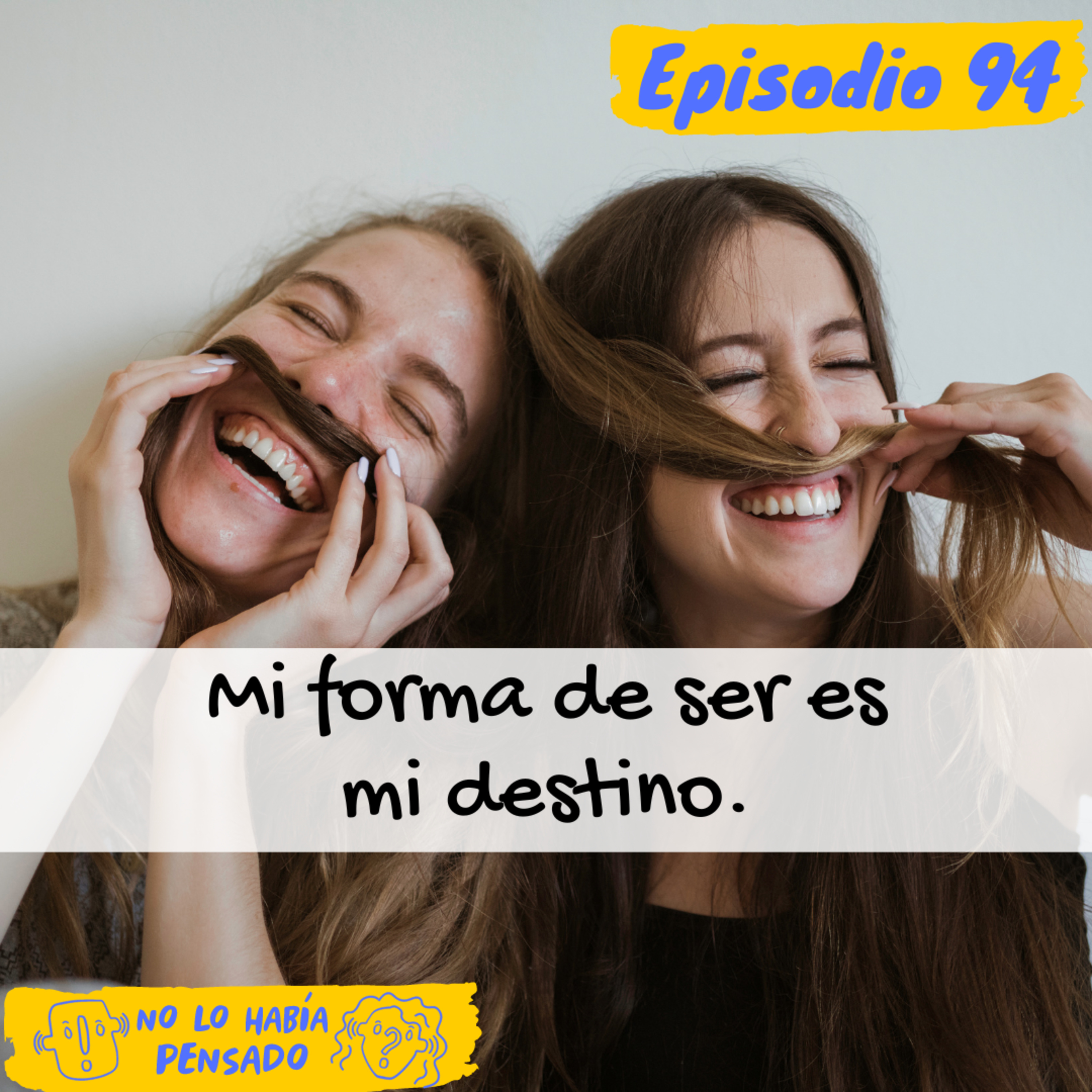 Mi forma de ser es mi destino. episode artwork