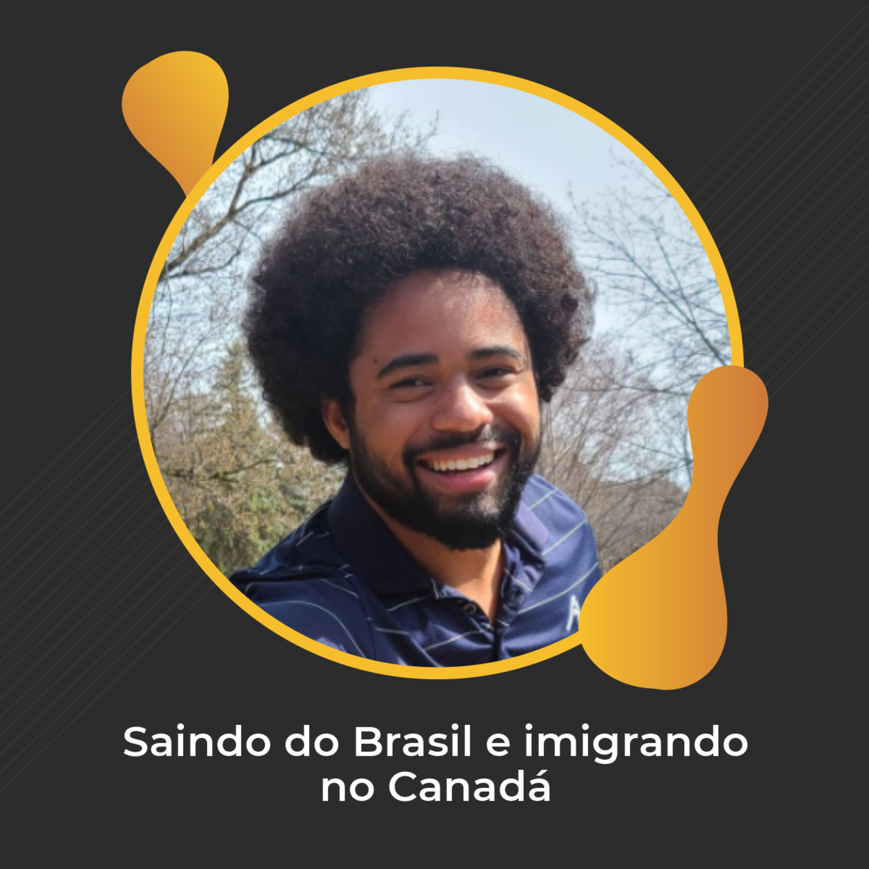 #25 - Saindo do Brasil e imigrando no Canadá com Nilvan Marques episode artwork
