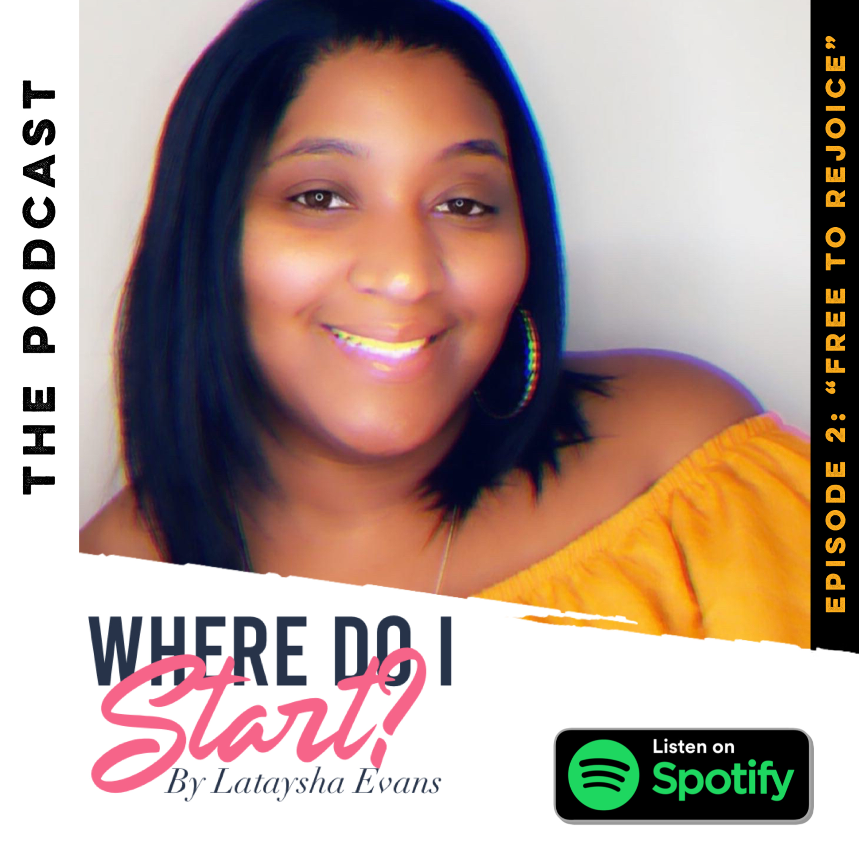 Where Do I Start - Podcast Episode 2- Free to Rejoice episode artwork