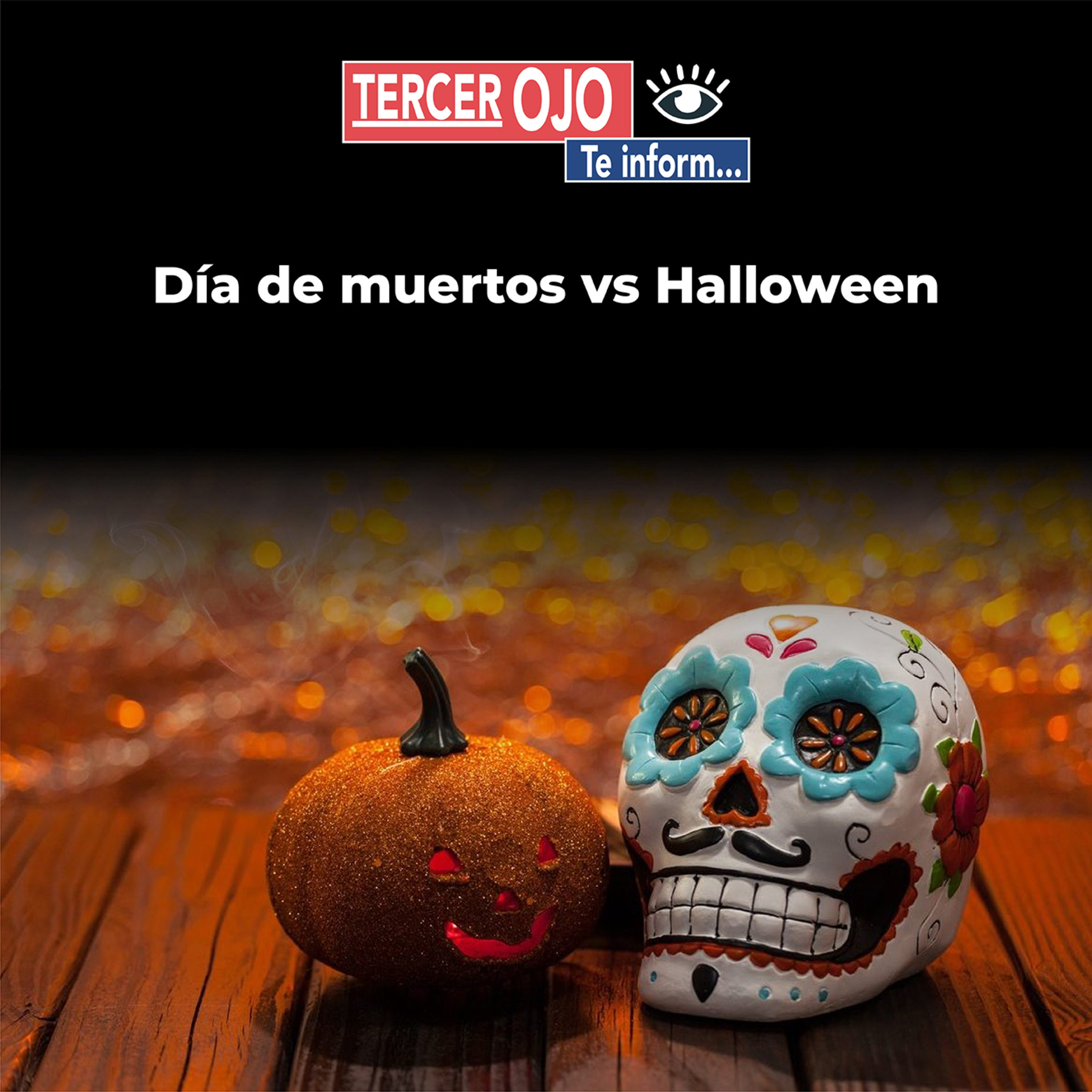 Tercer Ojo te Informa: Día de Muertos vs Halloween episode artwork