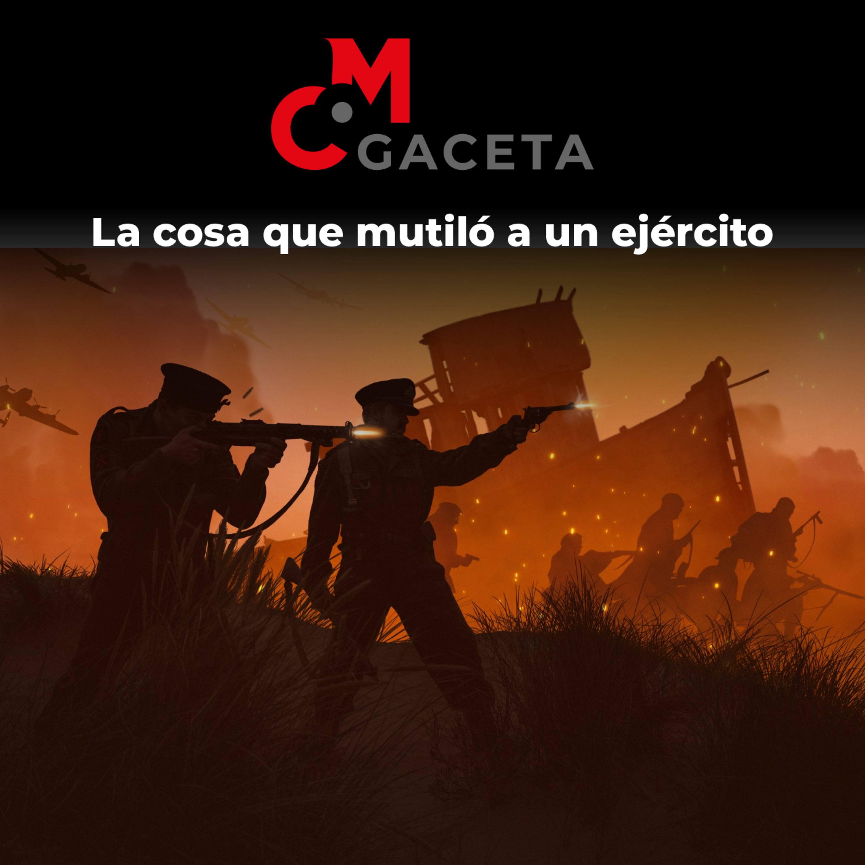 Gaceta MC: La cosa que mutiló a un ejército episode artwork