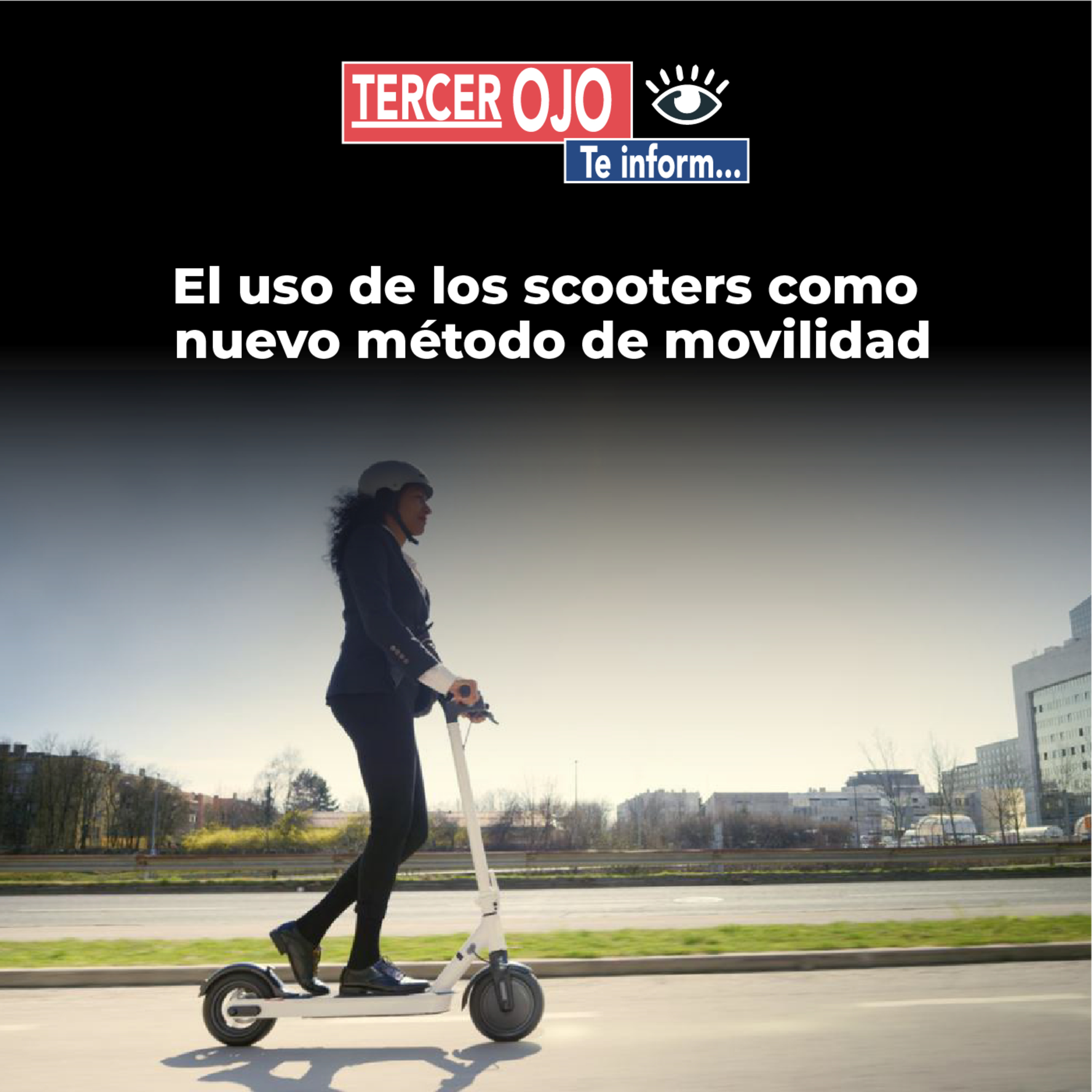 Tercer Ojo te Informa: Scooter, el nuevo transporte en México  episode artwork