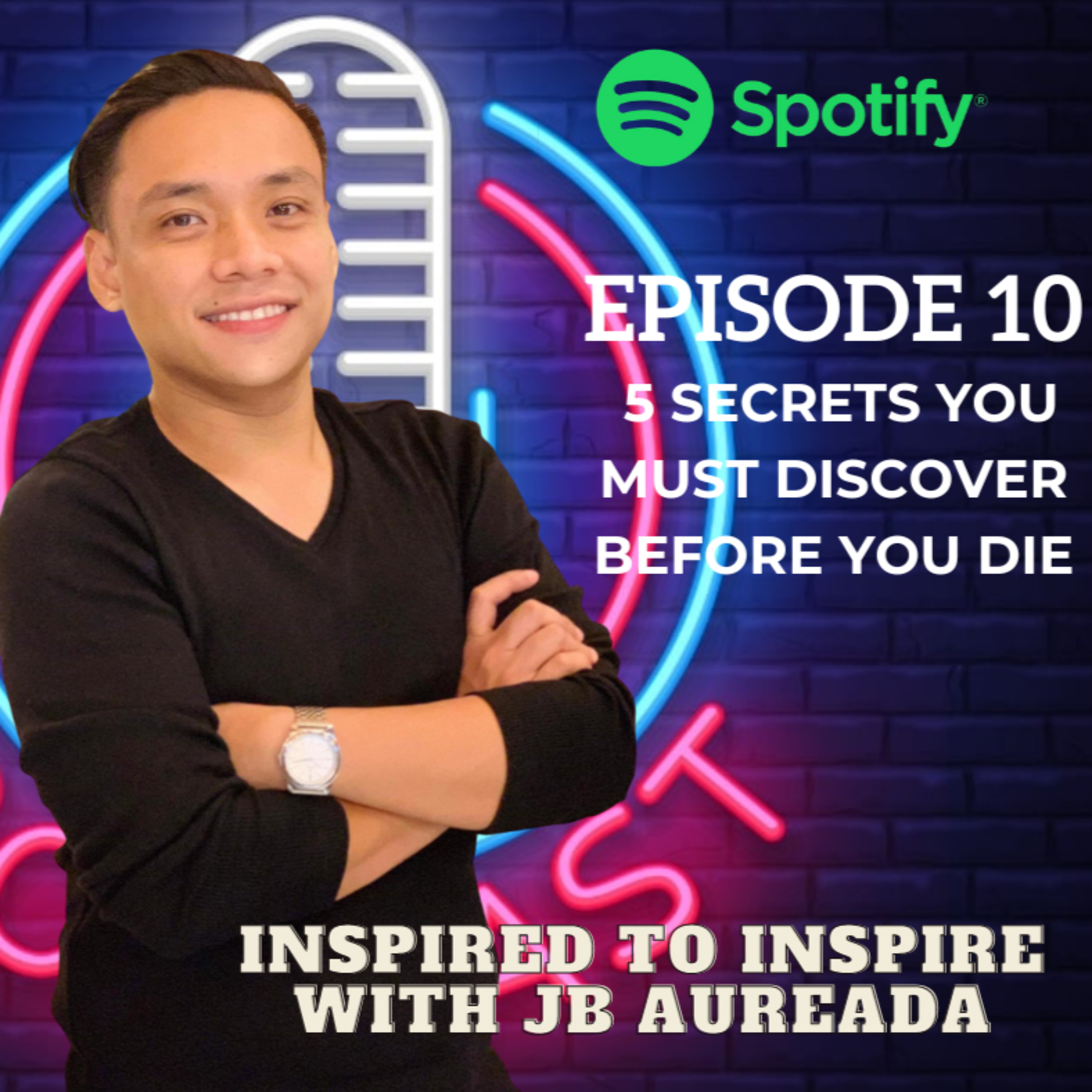 EPISODE 10: 5 Secrets You Must Discover Before You Die episode artwork