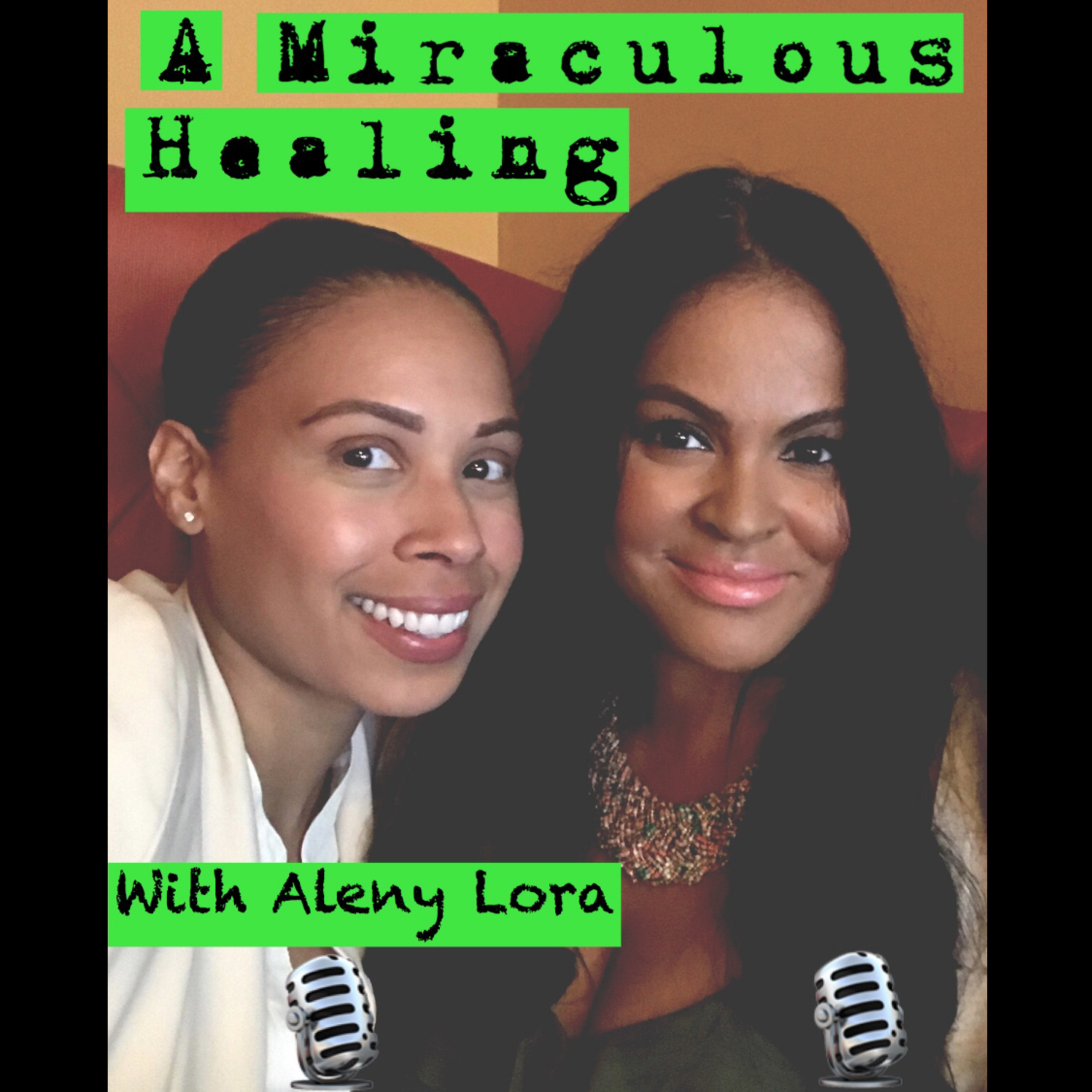 3. A Miraculous Healing *with Aleny Lora 3. A Miraculous Healing *with Aleny Lora