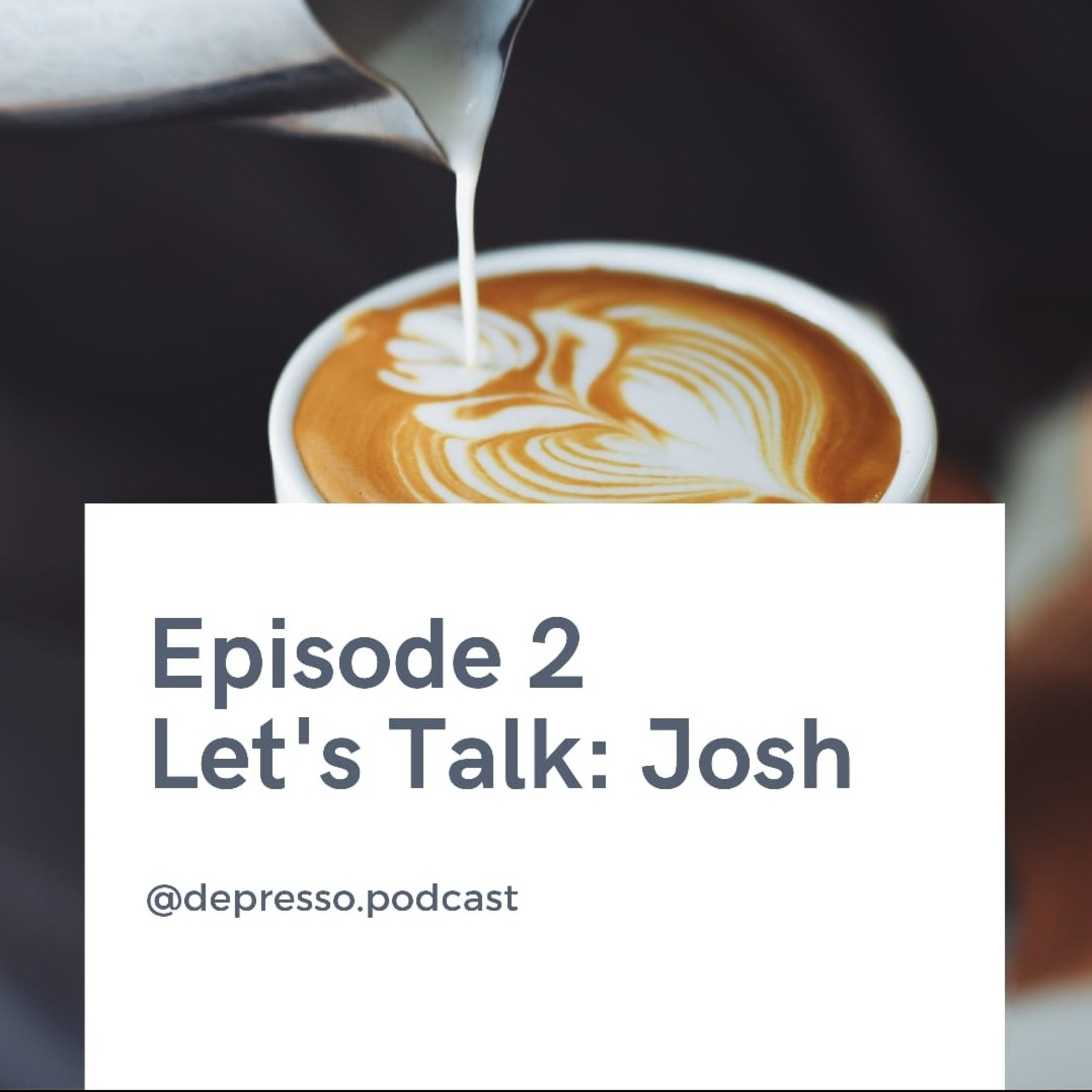Let's talk : Josh