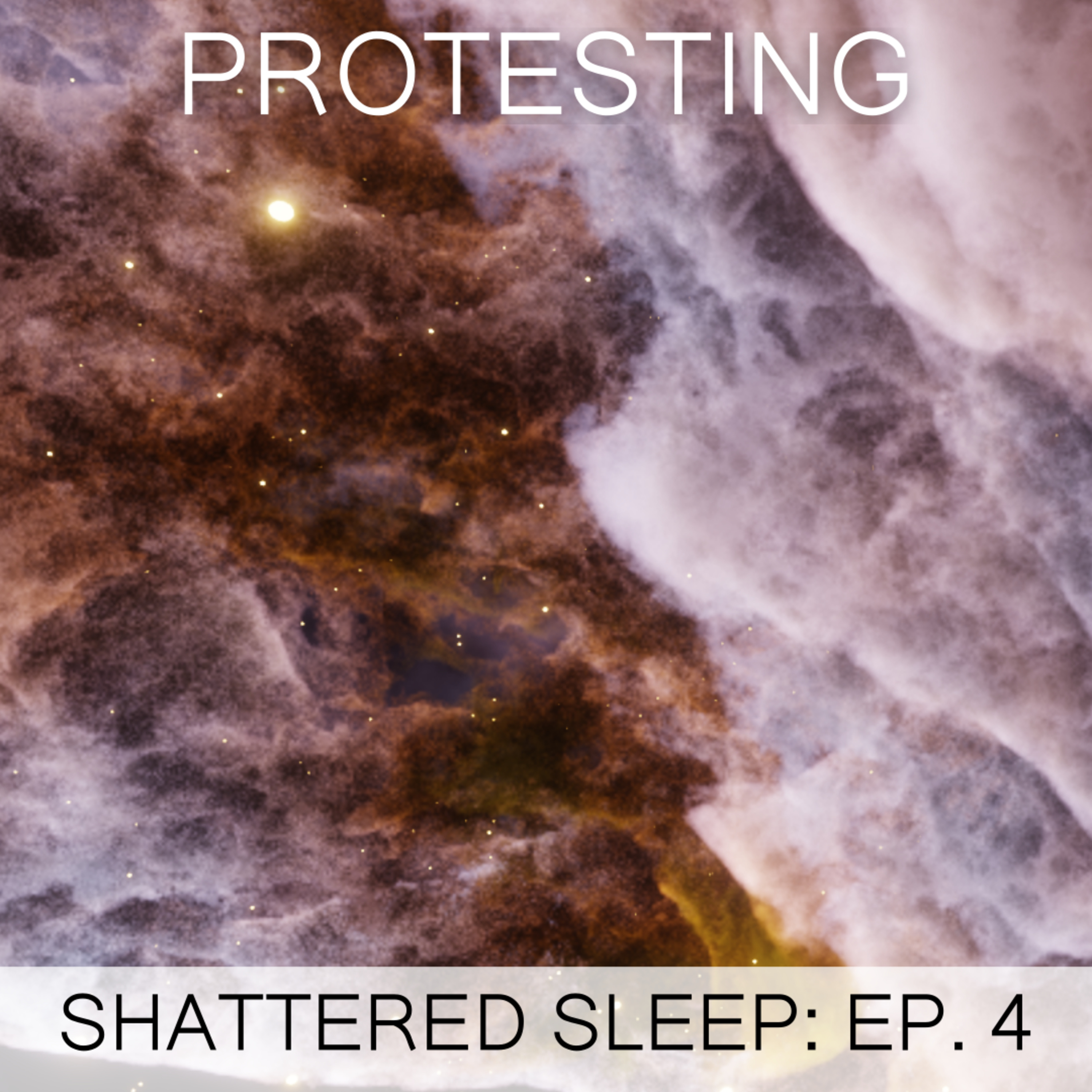 Shattered Sleep Ep. 4 - Protesting episode artwork
