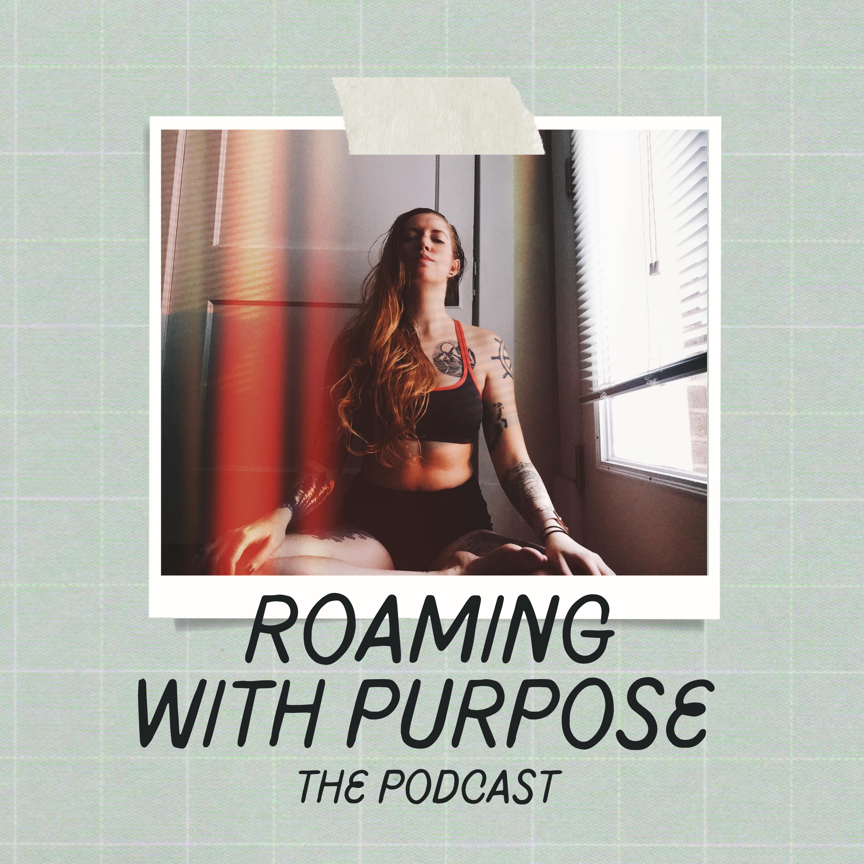 The WHY Behind Roaming With Purpose  episode artwork
