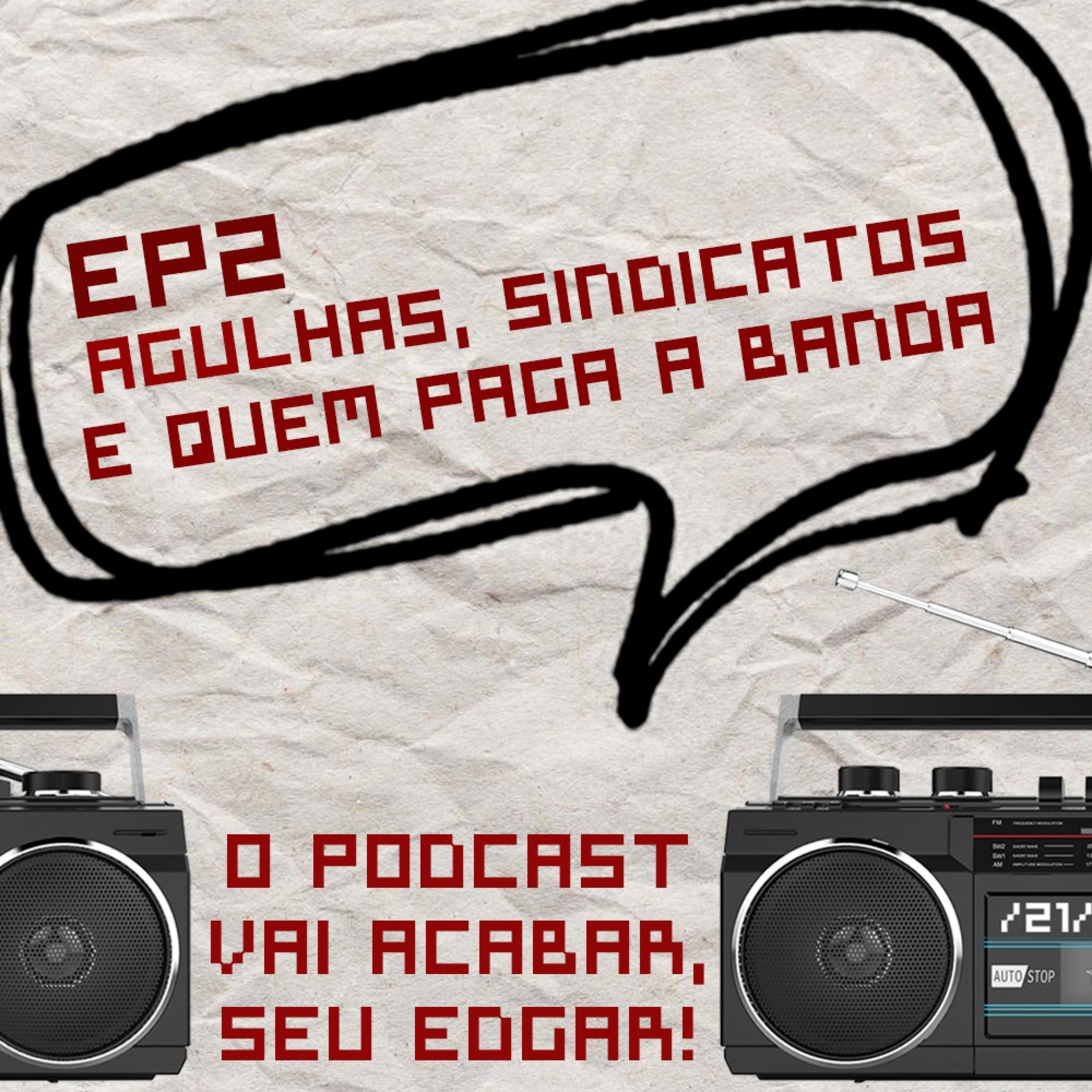 Agulhas, sindicatos e quem paga a banda