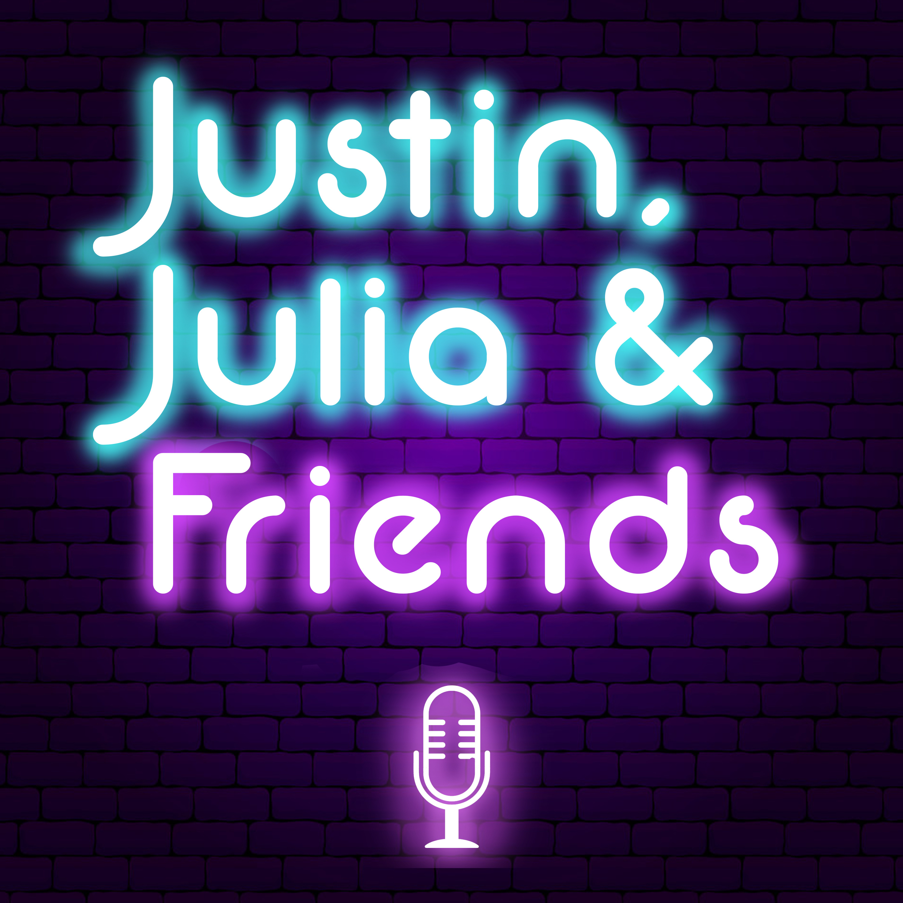 Justin, Julia & Friends