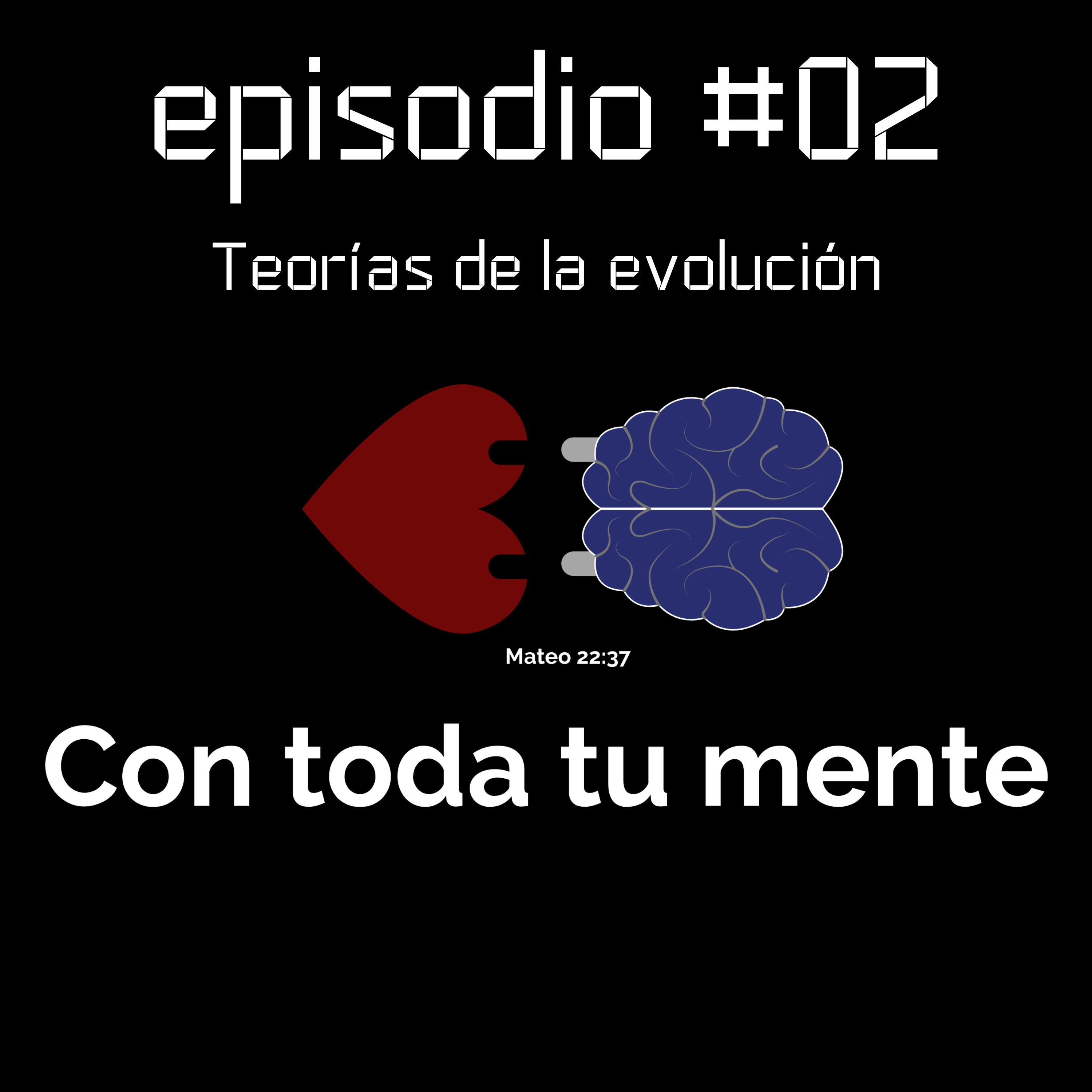 Con toda tu mente #02 - ¿Qué dice realmente la teoría de la evolución? episode artwork