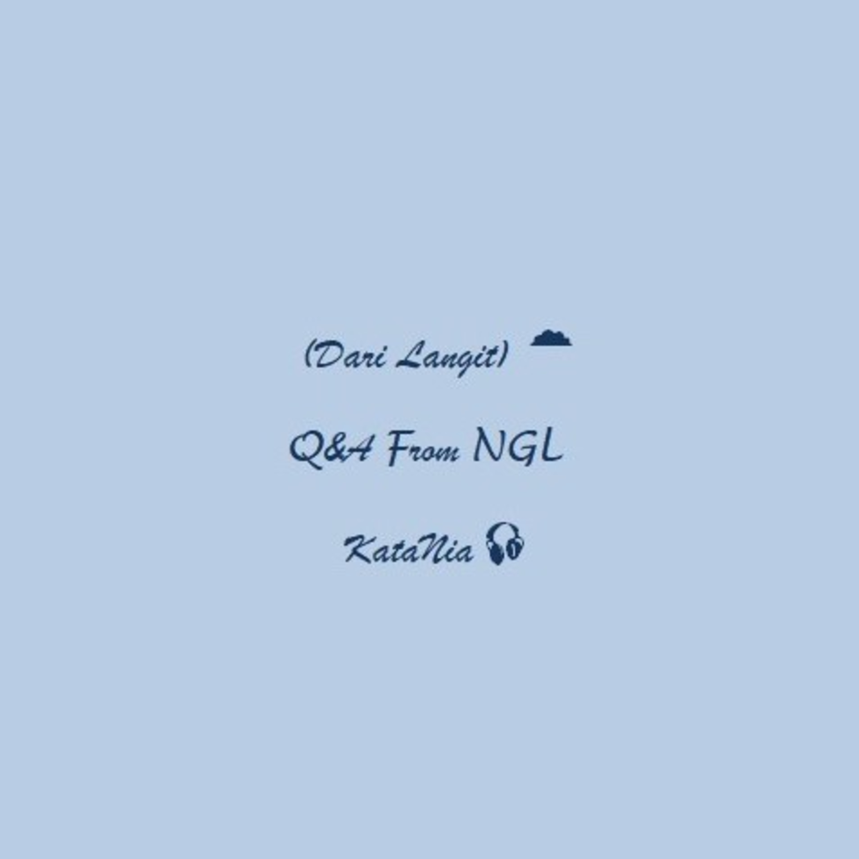 Dari Langit ☁️ : Q&A From NGL
