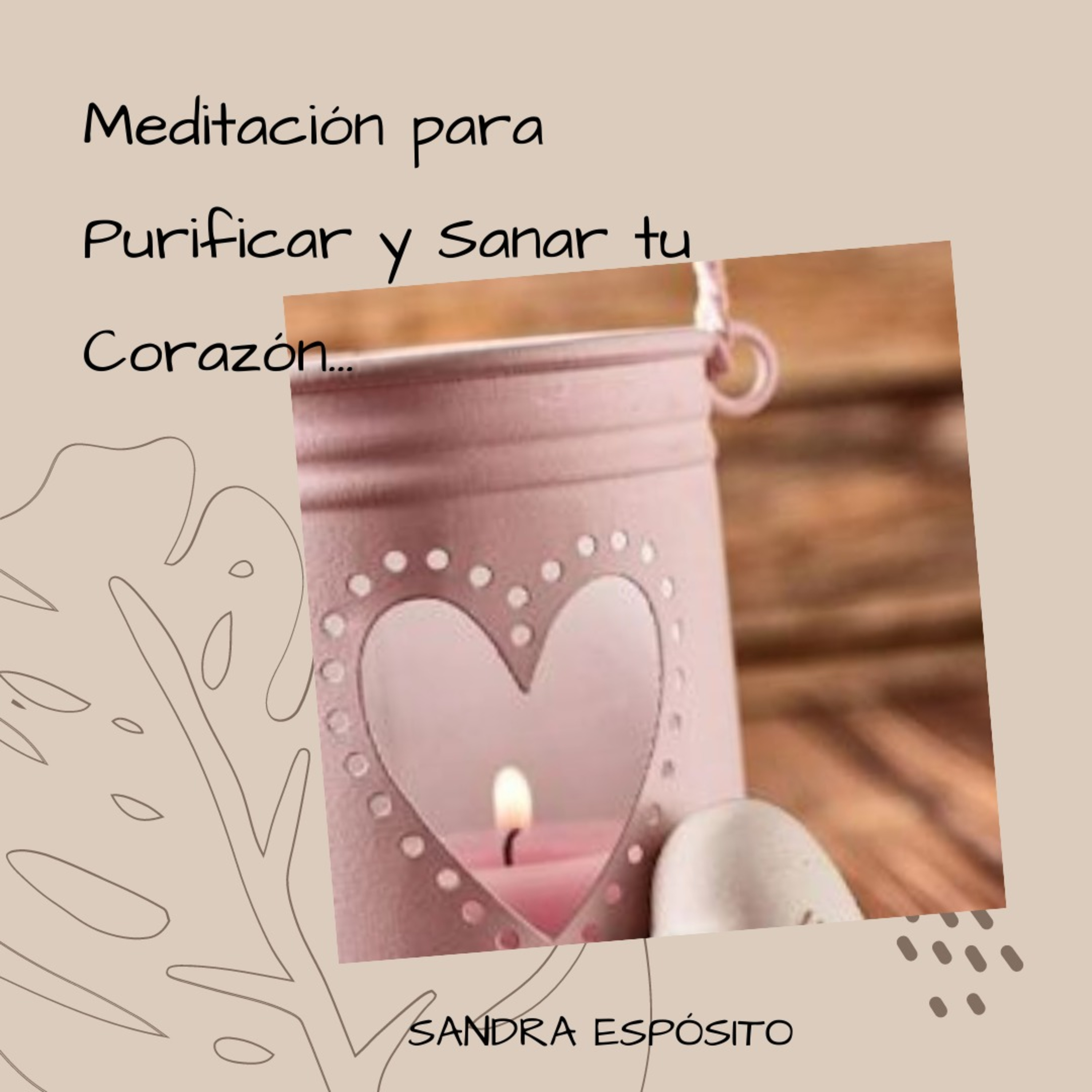 Meditación Para Purificar Y Sanar Tu Corazón