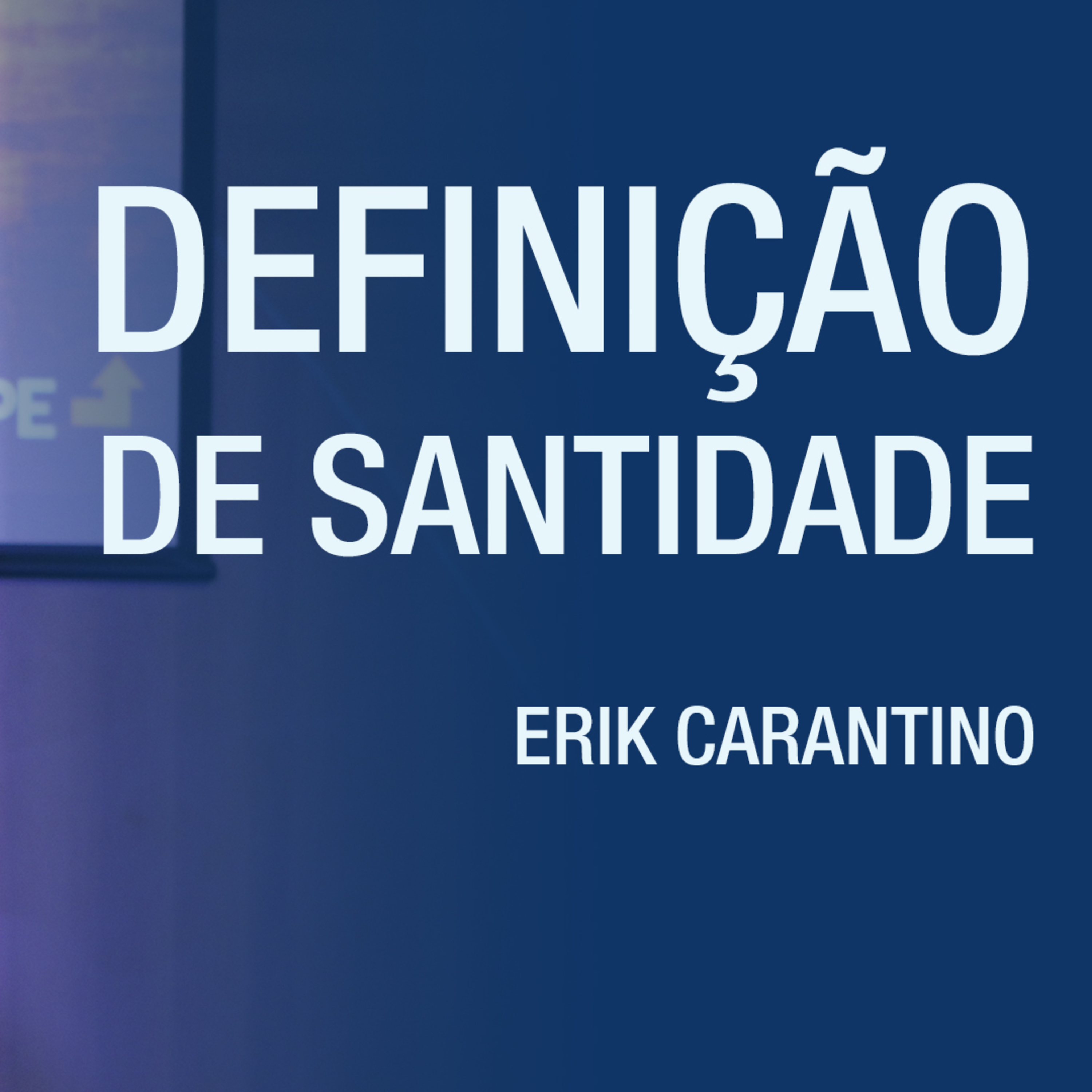 O que é santidade? - Erik Carantino episode artwork