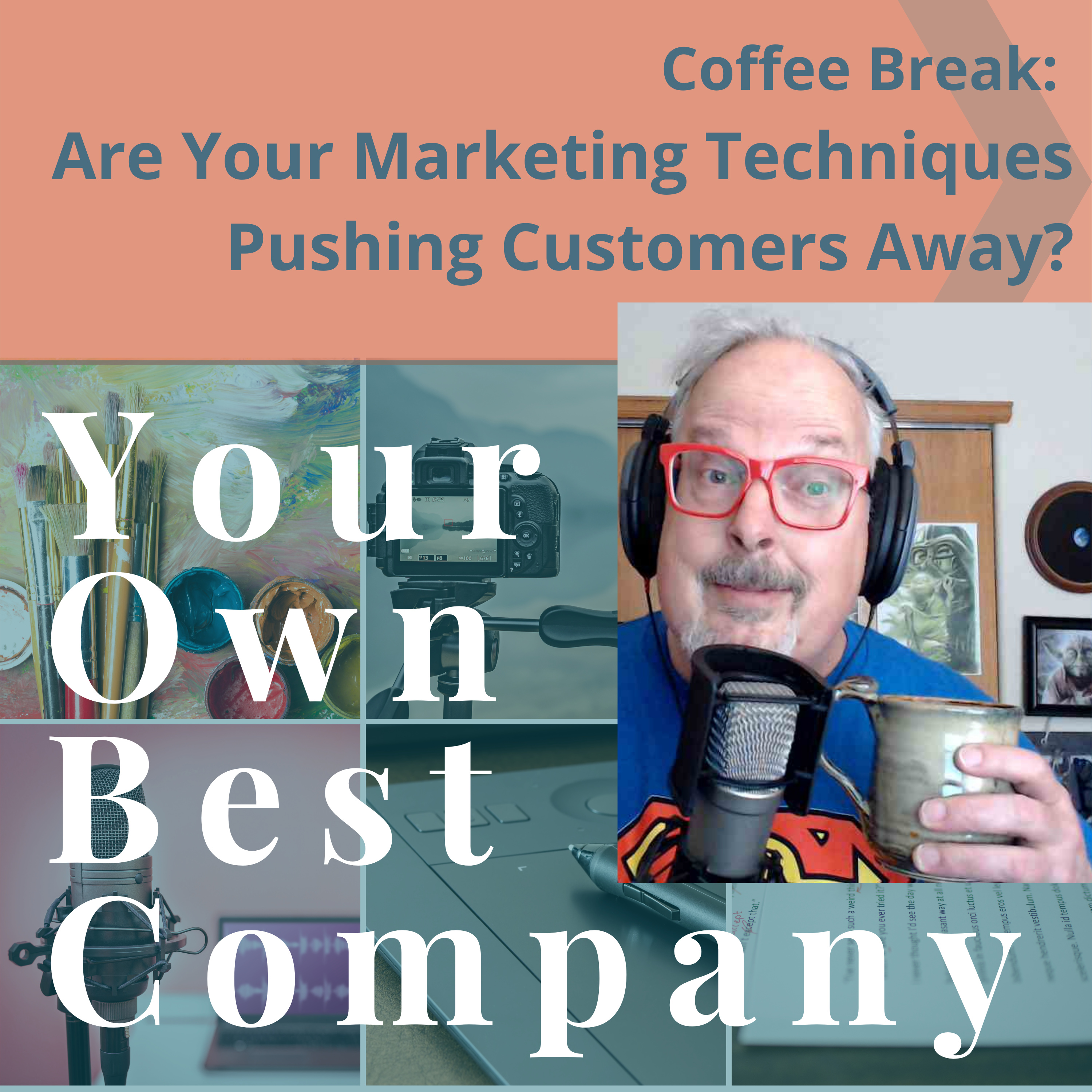 Coffee Break: Are Your Marketing Techniques Pushing Customers Away? episode artwork