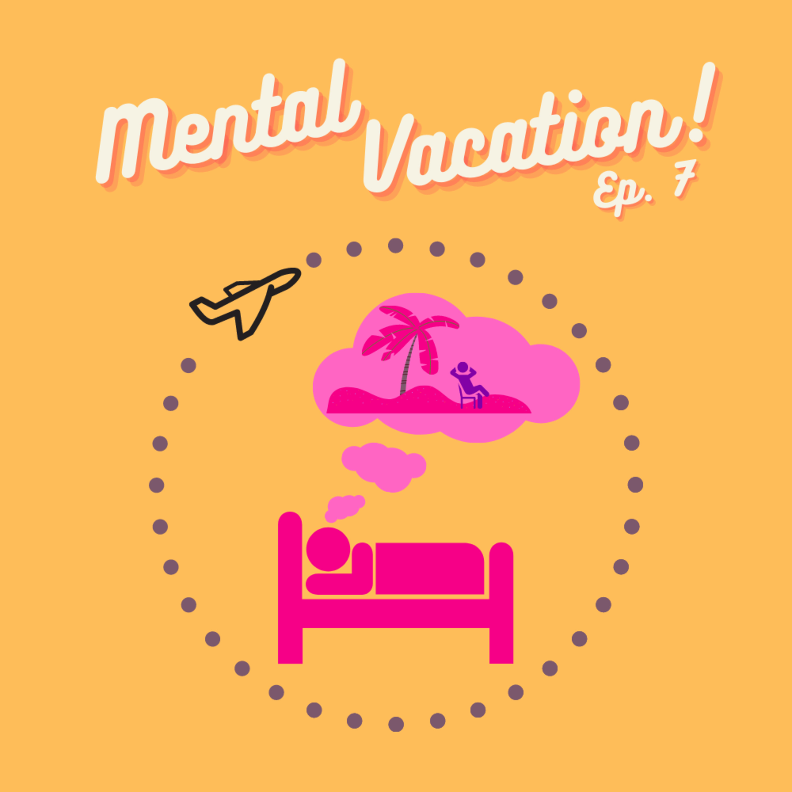 Mental Vacation!