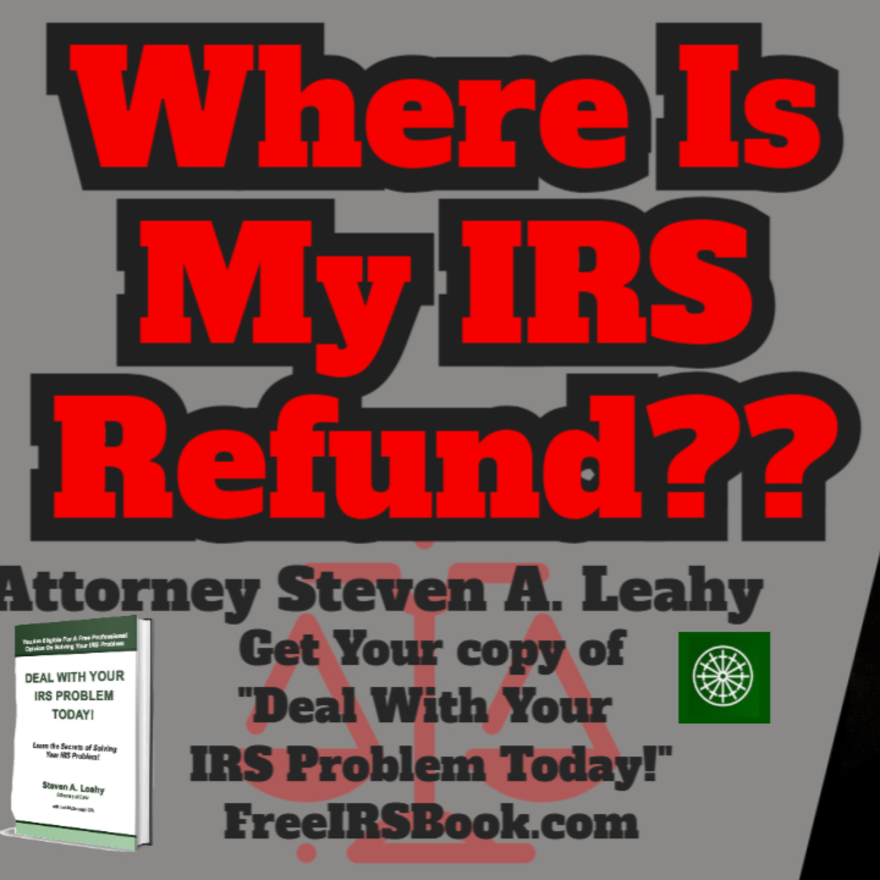 Today\'s Tax Talk with Attorney Steven Leahy