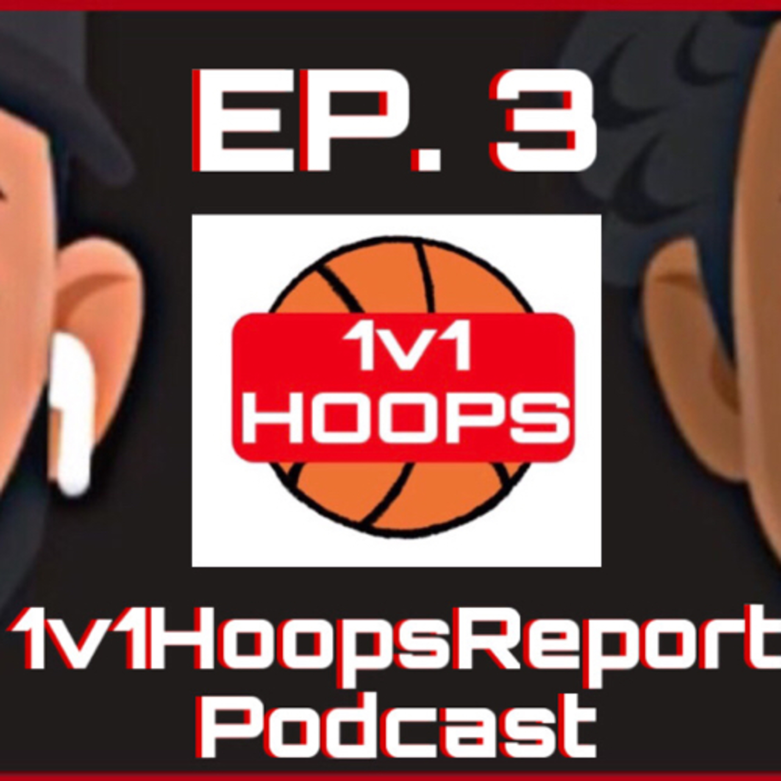1v1HoopsReport EP:3 episode artwork