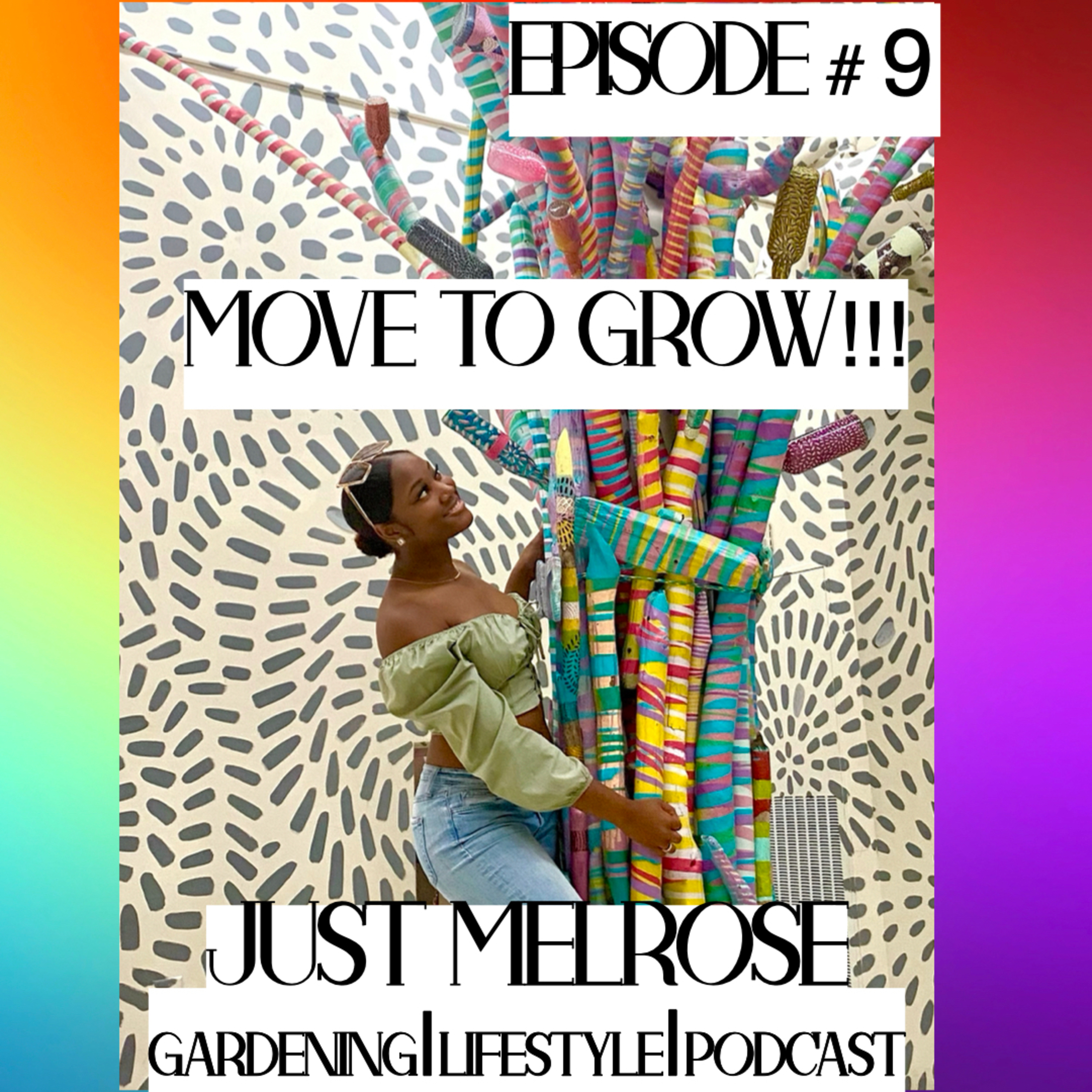 Episode 9: Move To Grow