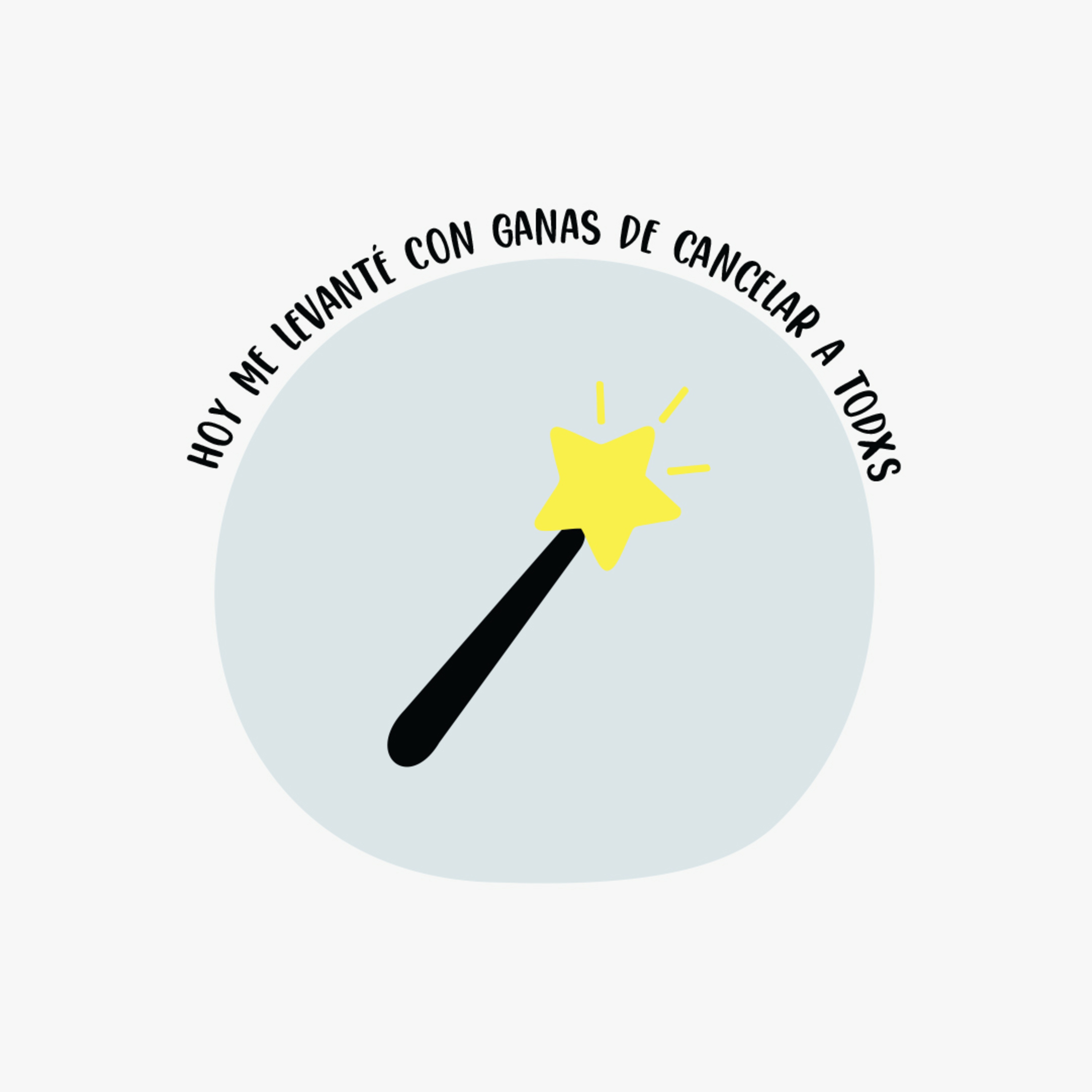 Hoy me levanté con ganas de cancelar a todxs Hoy me levanté con ganas de cancelar a todxs