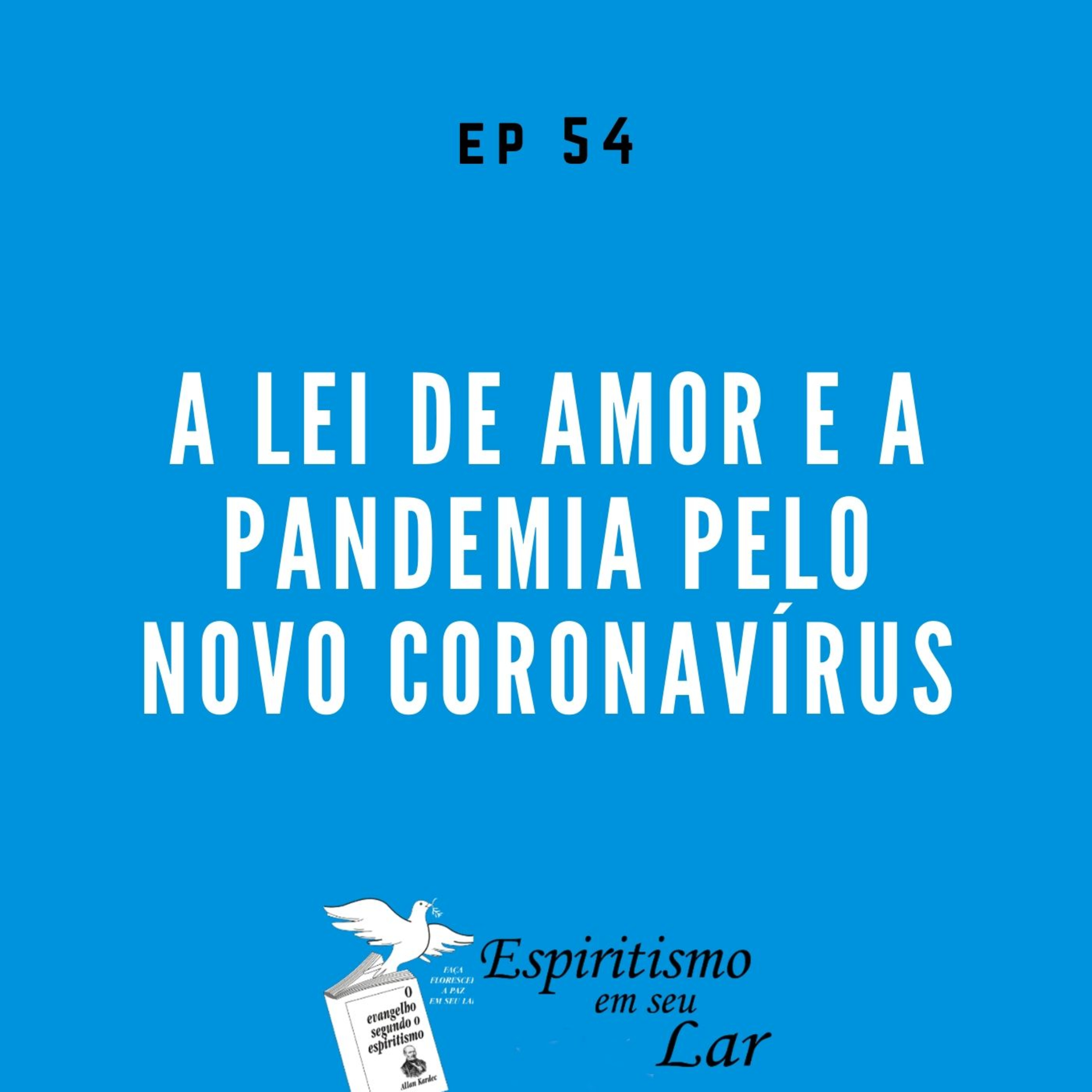 #54 - A lei de amor e a pandemia pelo novo coronavírus episode artwork