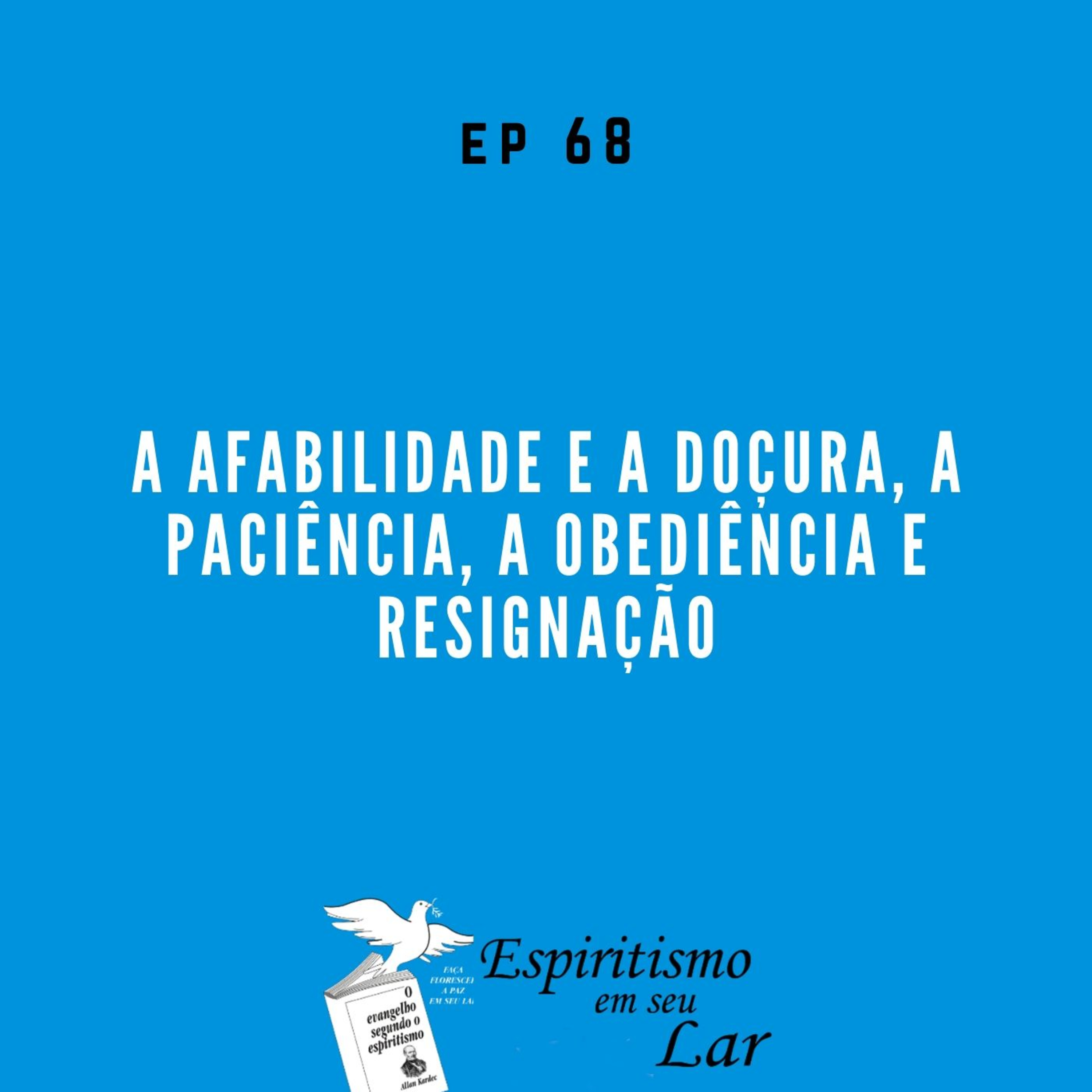#68 - A afabilidade e a doçura, a paciência, a obediência e resignação episode artwork