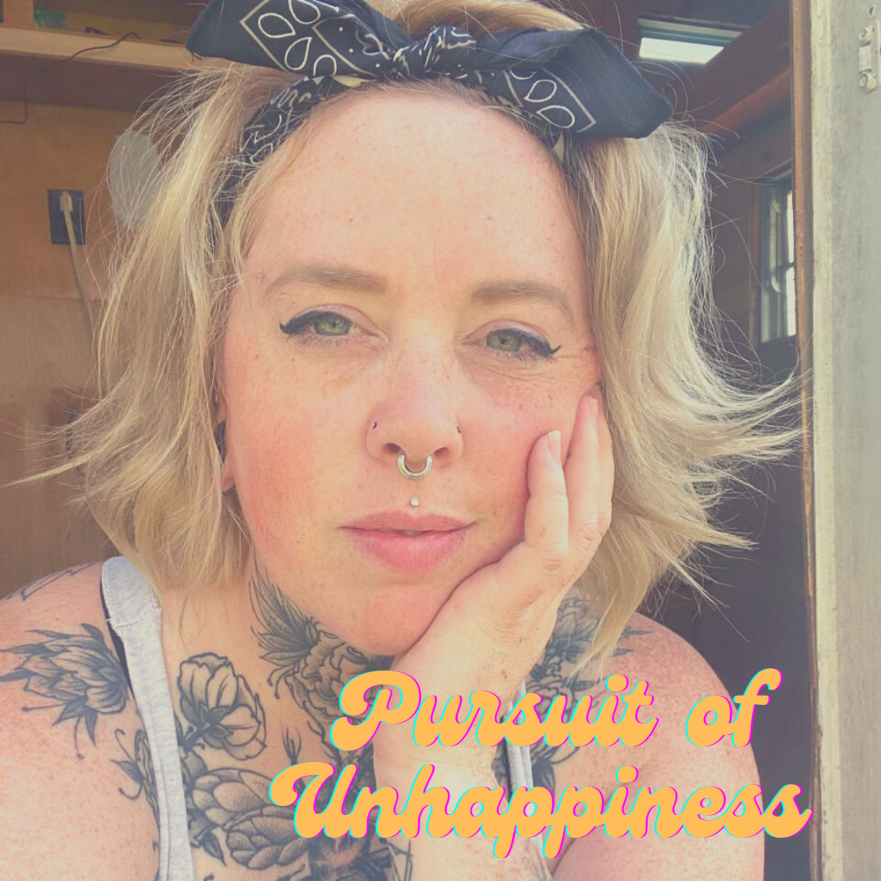 Pursuit of Unhappiness