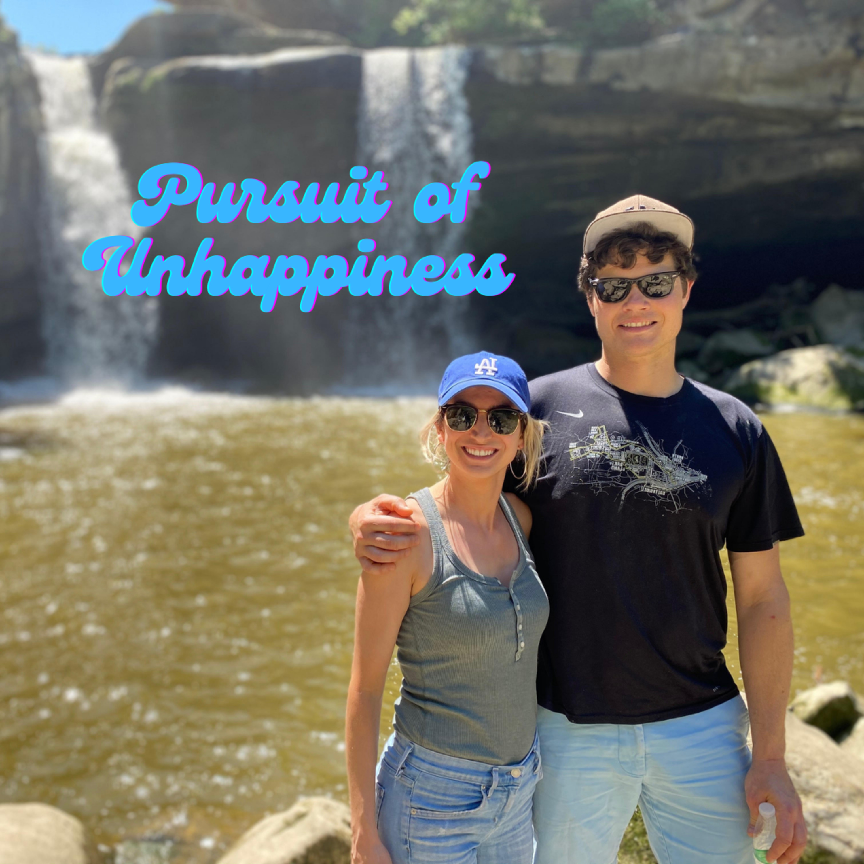 Pursuit of Unhappiness