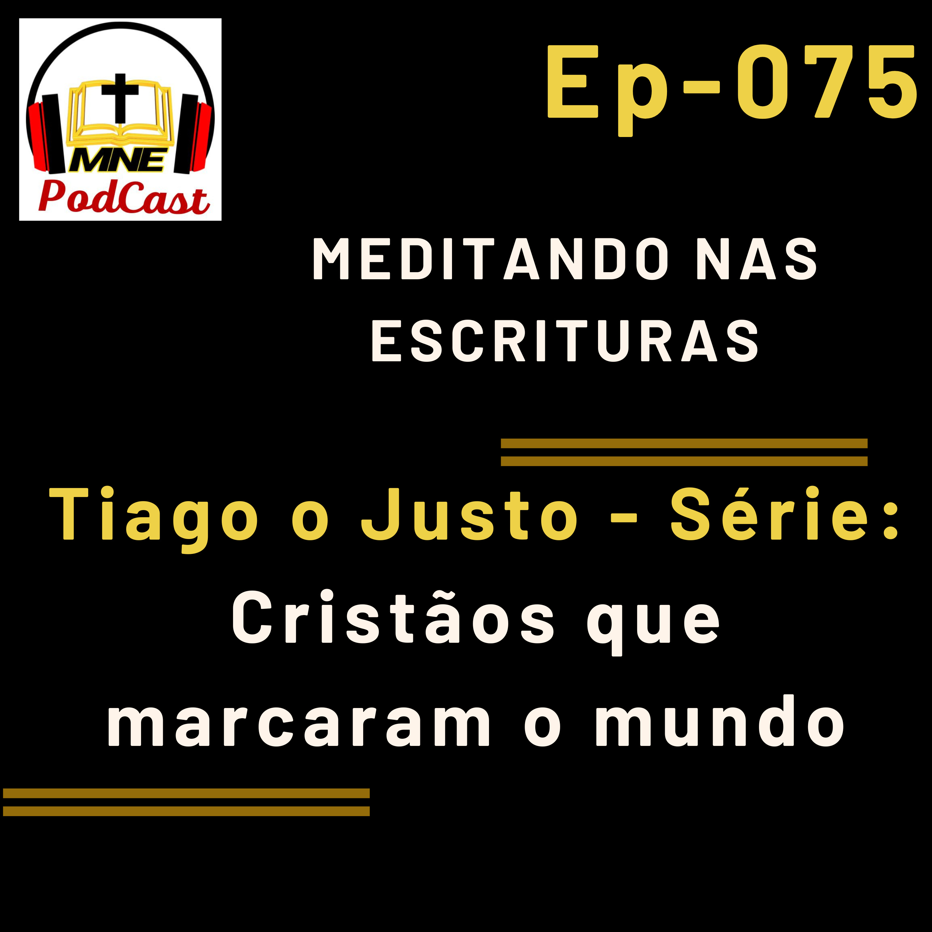 075 - Tiago o Justo - Série: Cristãos que marcaram o mundo episode artwork