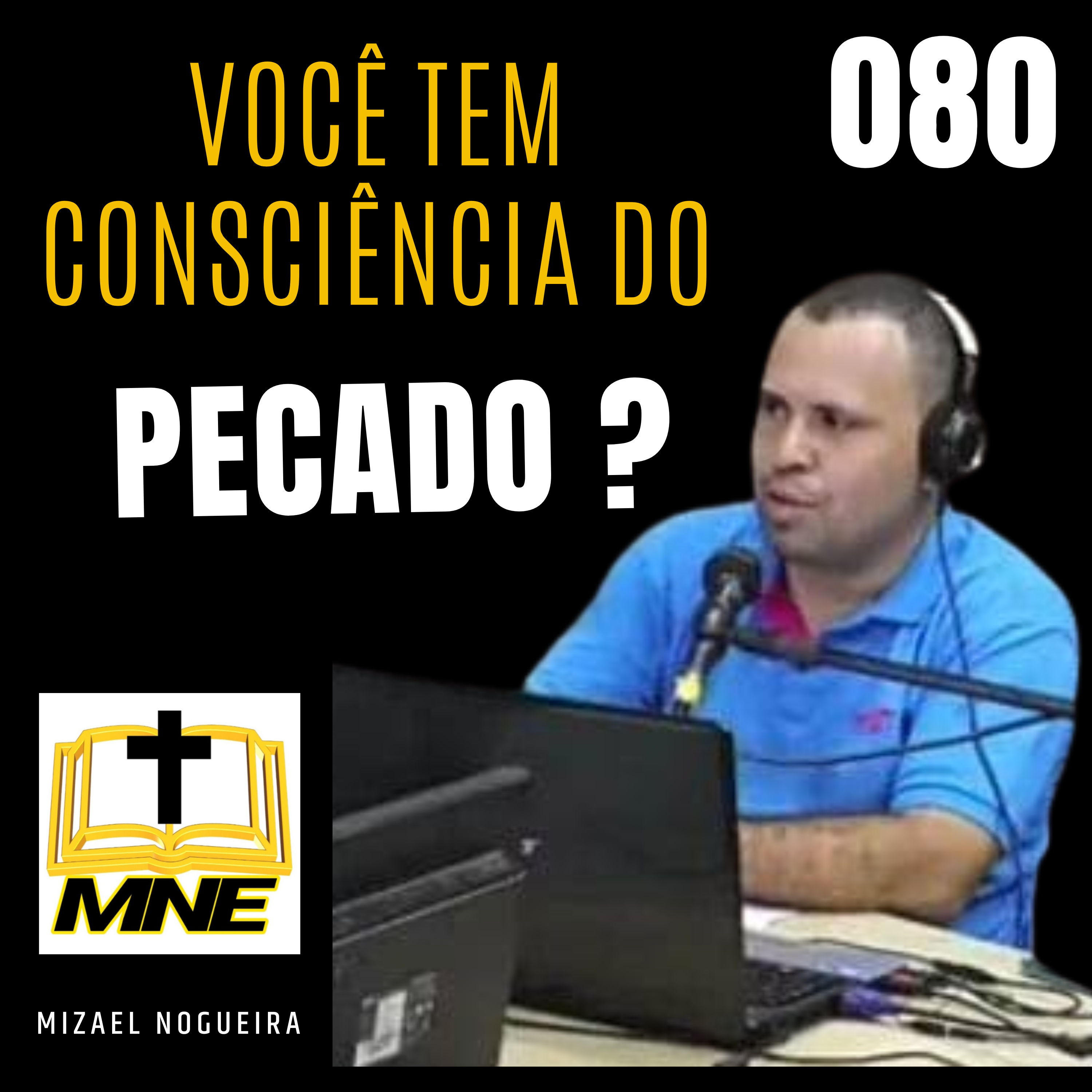 080 - Você tem Consciência do Pecado? | Mizael Nogueira | Série Pecados Aceitáveis episode artwork