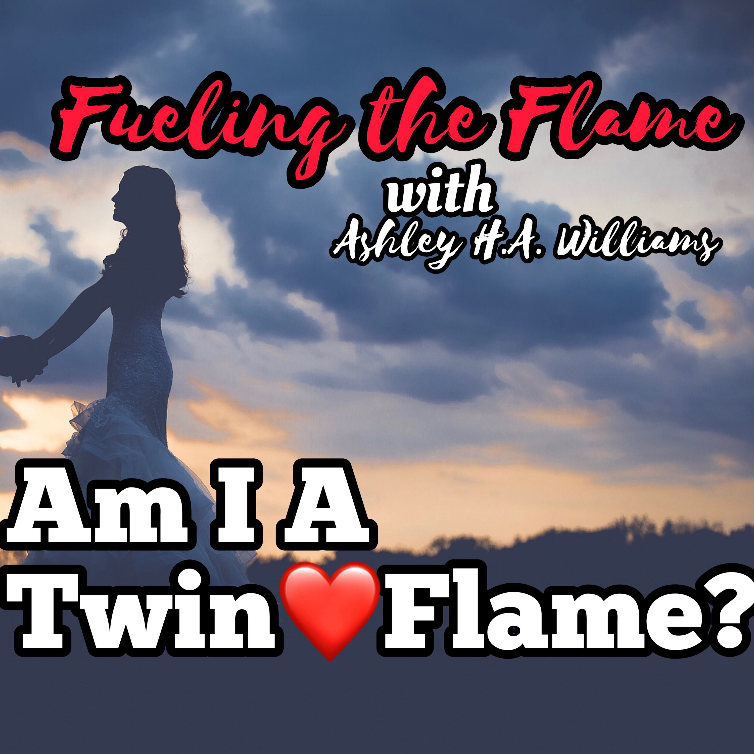 03-Fueling the Flame - Am I A Twinflame? episode artwork